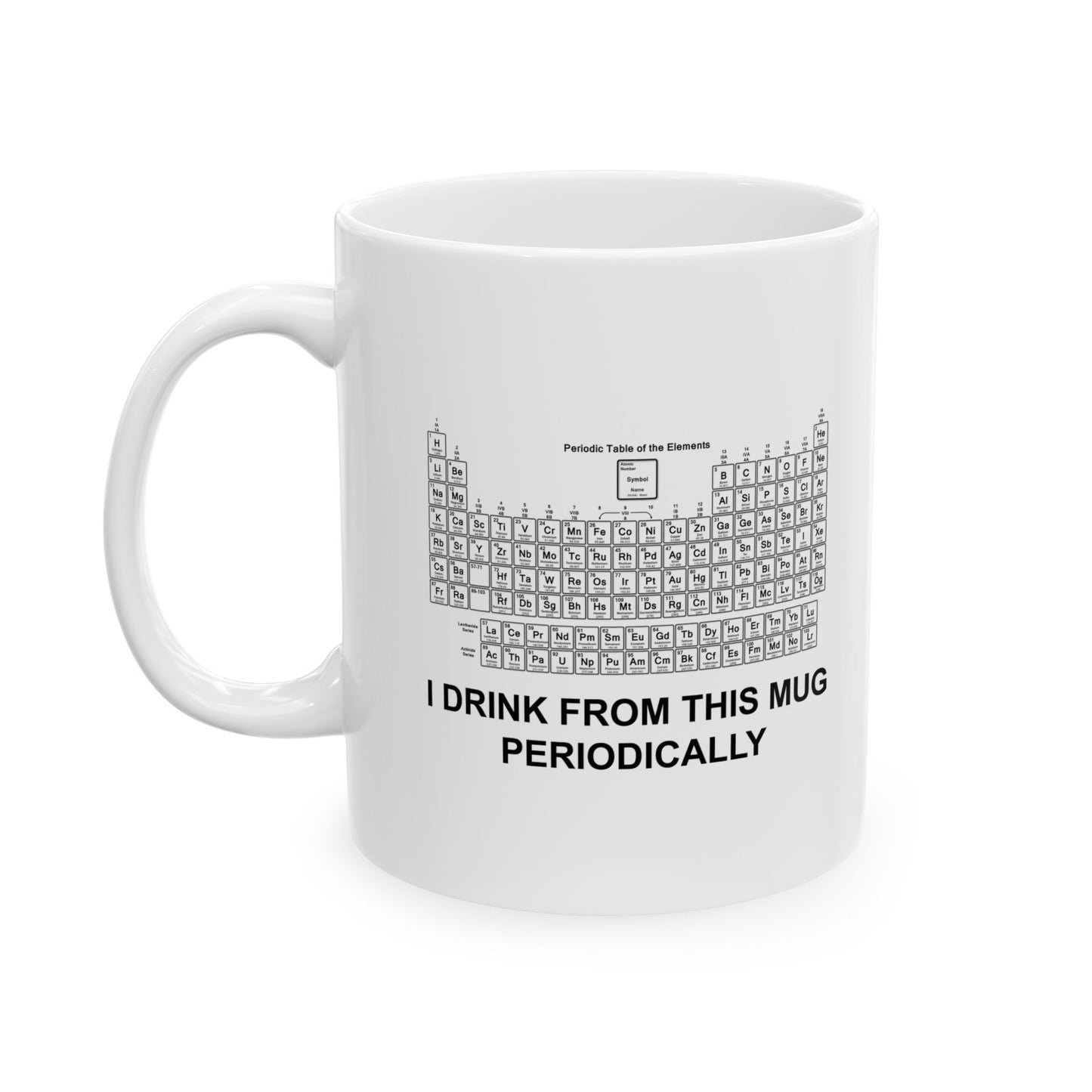 I DRINK FROM THIS MUG PERIODICALLY - Funny Sarcastic White Mug