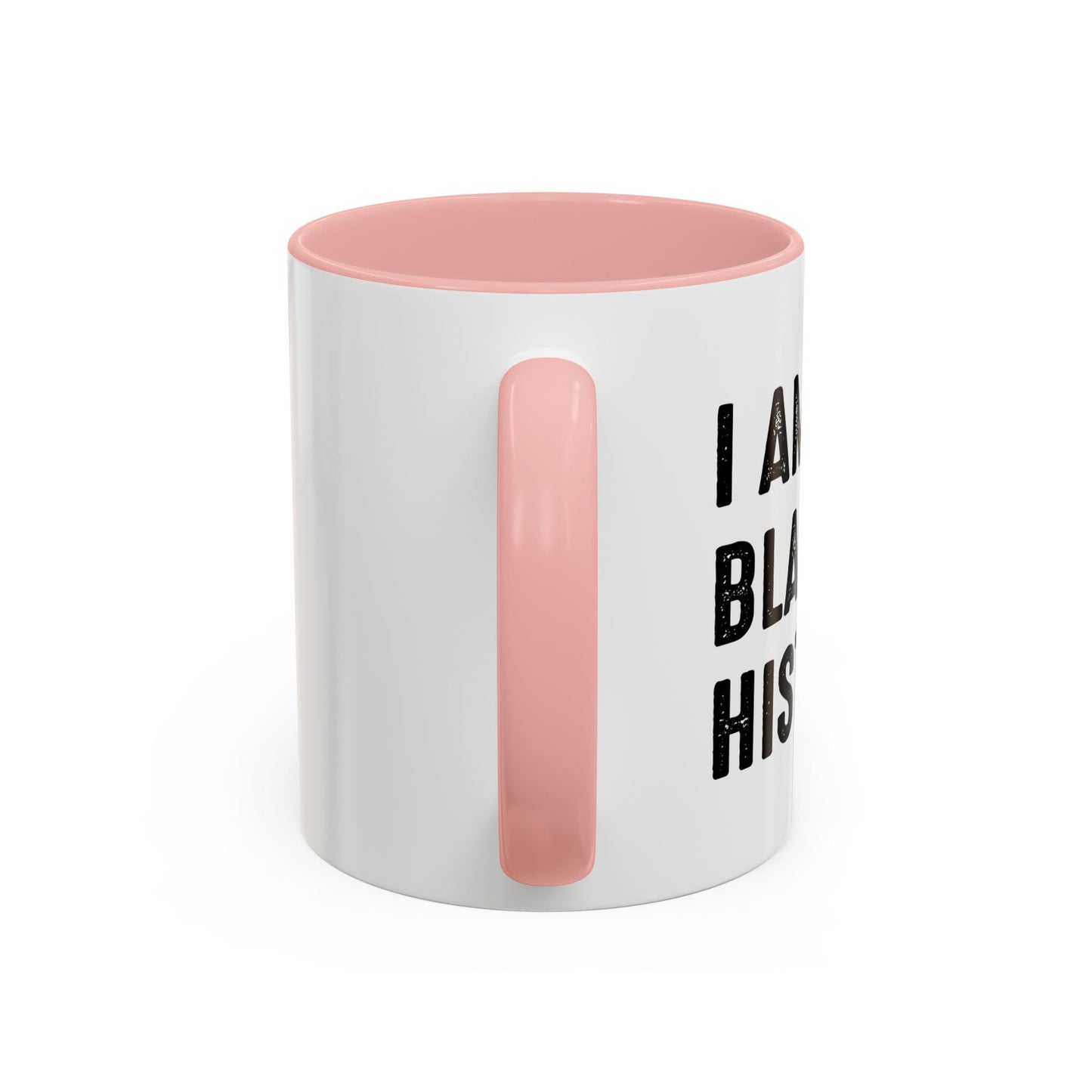 I AM BLACK HISTORY Accent BiColor Funny Sarcastic Mug