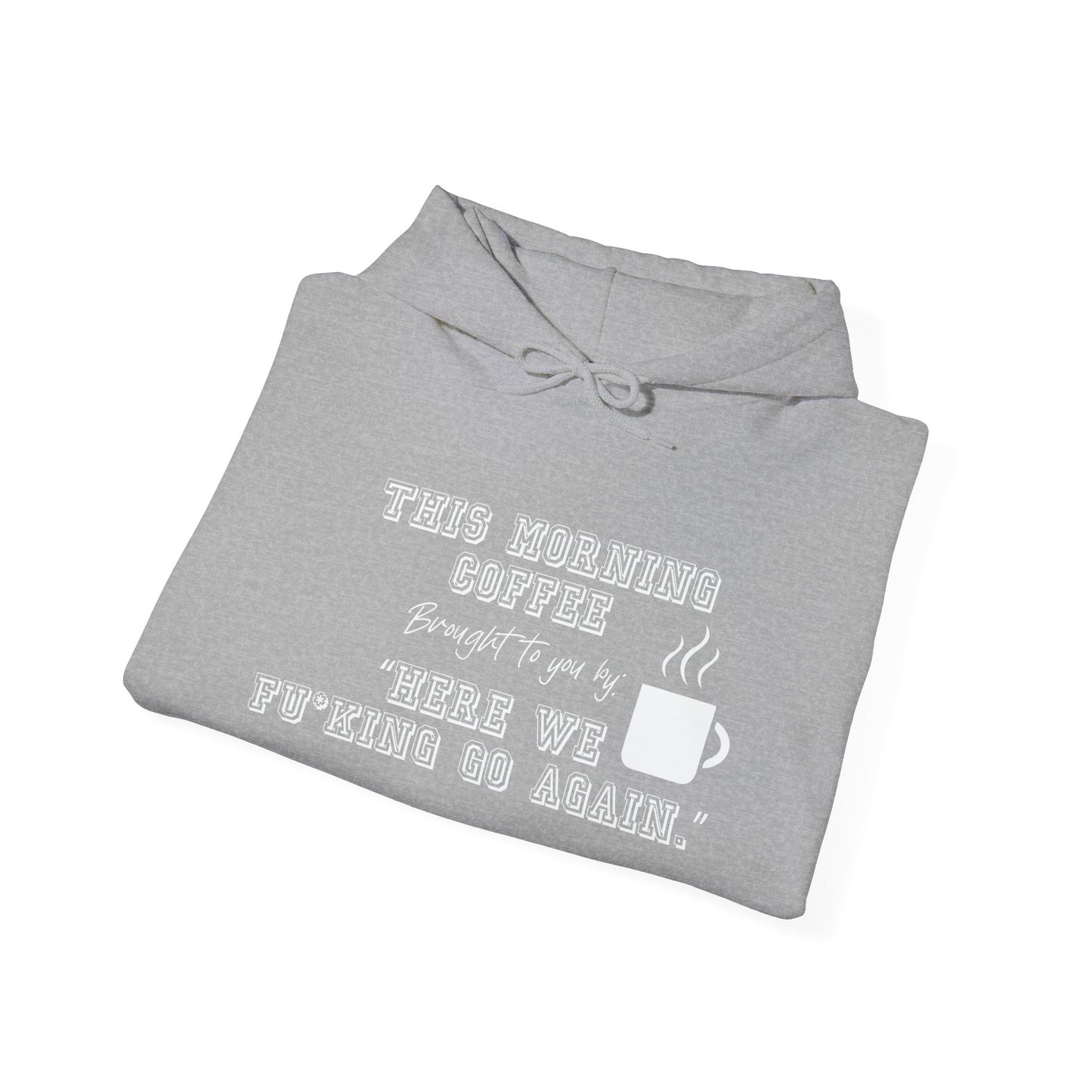 THIS MORNING COFFEE BROUGHT TO YOU BY... - Premium Unisex Funny Sarcastic Black Hoodie Sweatshirt