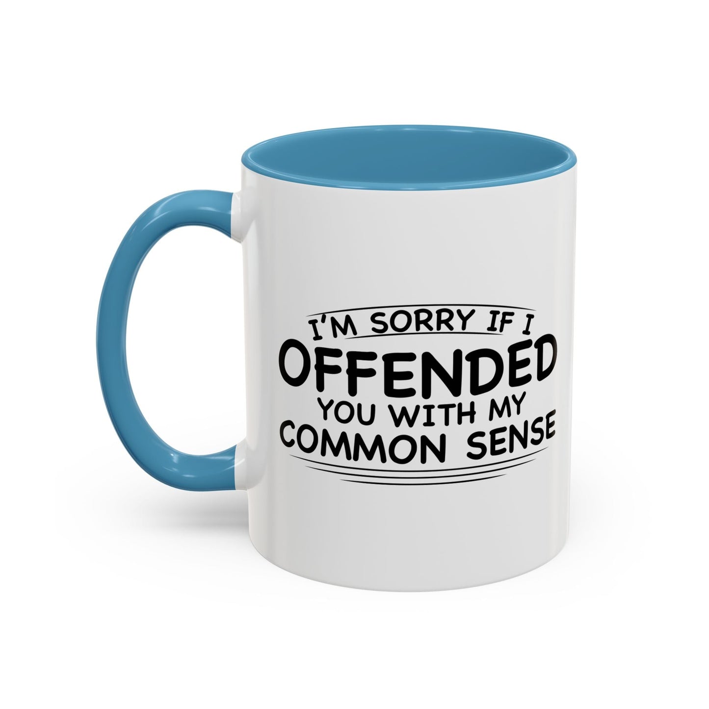 SORRY IF I OFFENDED YOU Accent BiColor Funny Sarcastic Mug