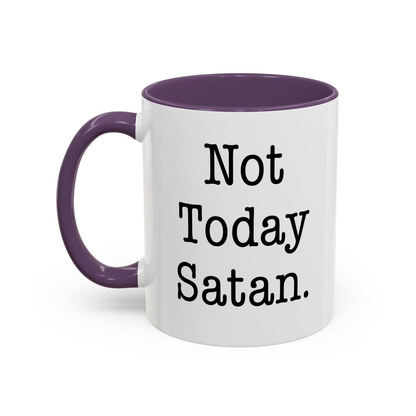 NOT TODAY SATAN Accent BiColor Funny Sarcastic Mug