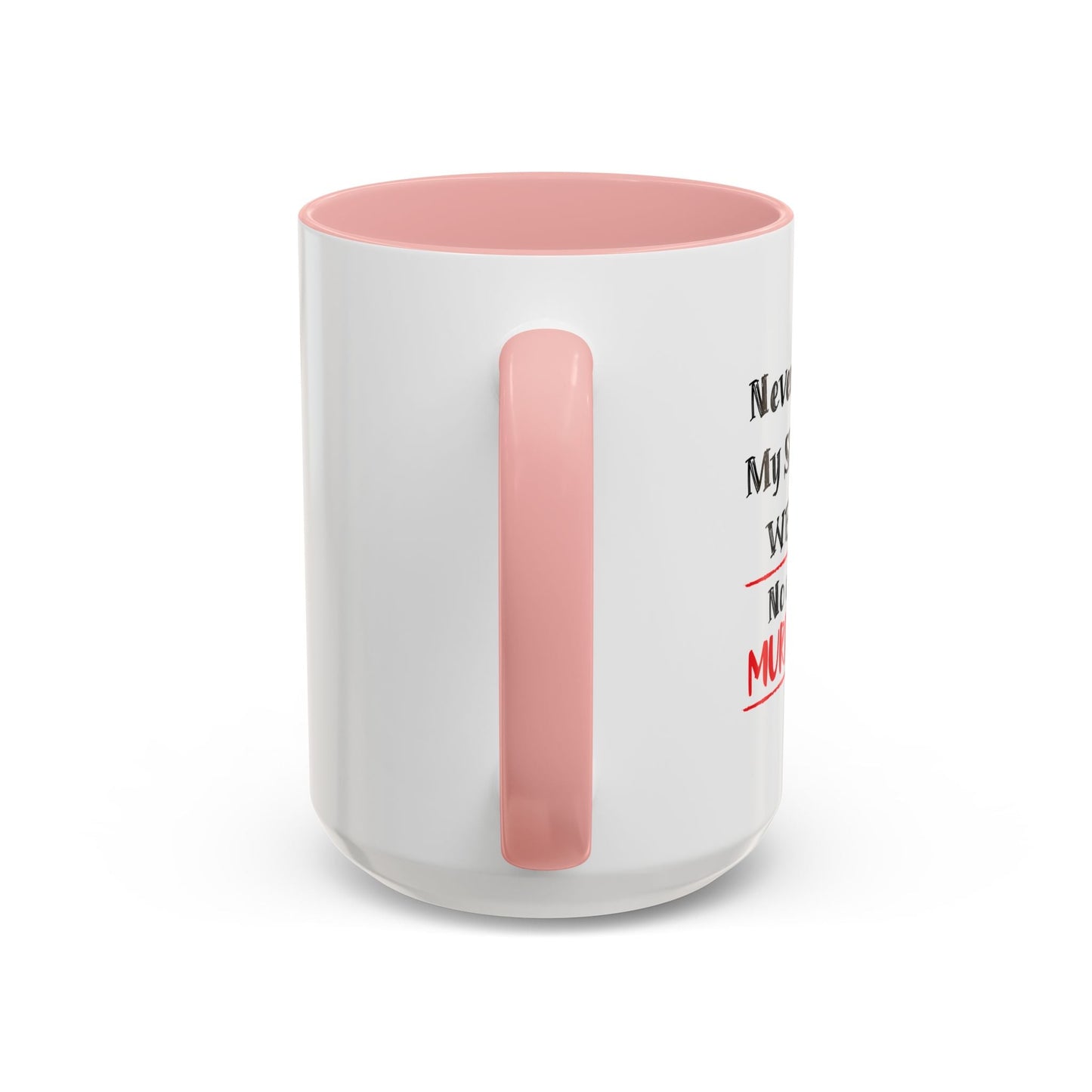 NEVER MISTAKE MY SILENCE FOR WEAKNESS Accent BiColor Funny Sarcastic Mug