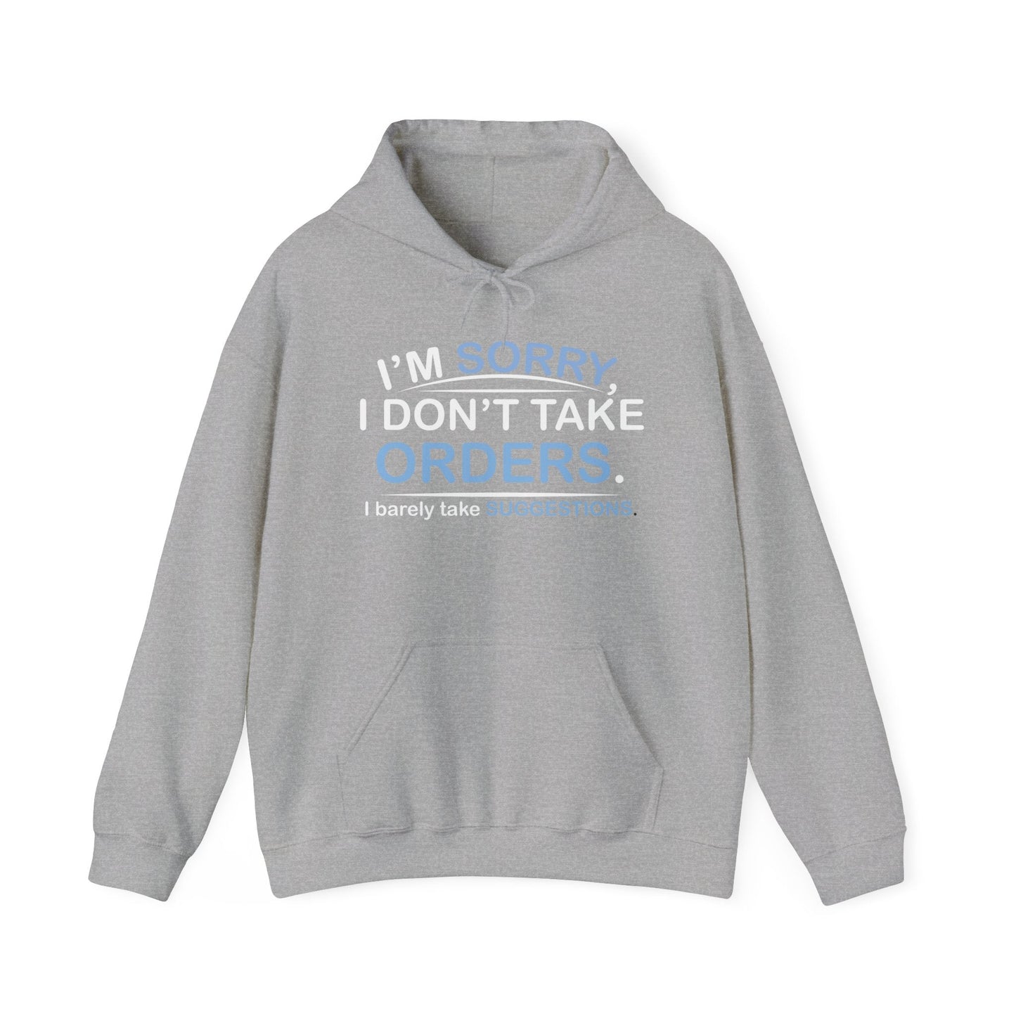 I DON'T TAKE ORDERS - Premium Unisex Funny Sarcastic Black Hoodie Sweatshirt