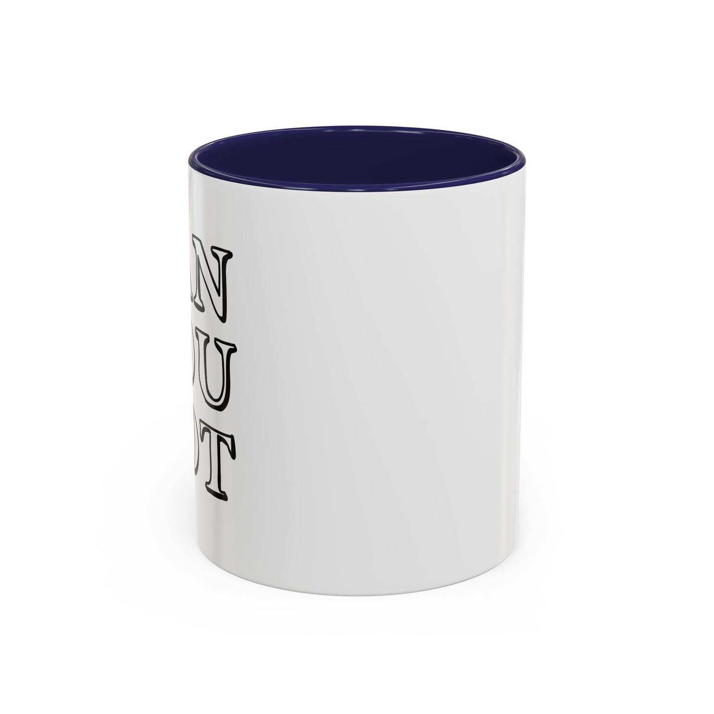 CAN YOU NOT Accent BiColor Funny Sarcastic Mug