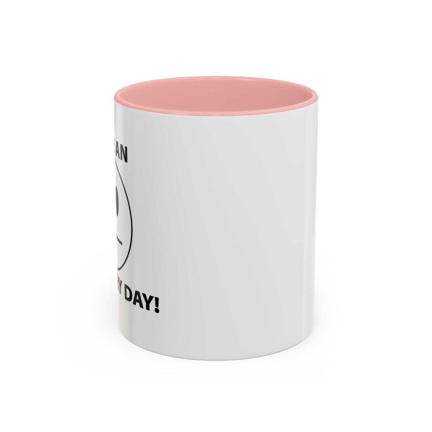 HAVE AN ORDINARY DAY! Accent BiColor Funny Sarcastic Mug