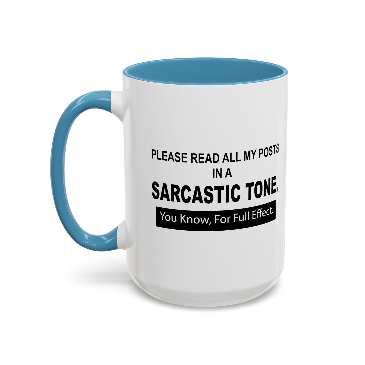 READ IN SARCASTIC TONE FOR FULL EFFECT Accent BiColor Funny Sarcastic Mug