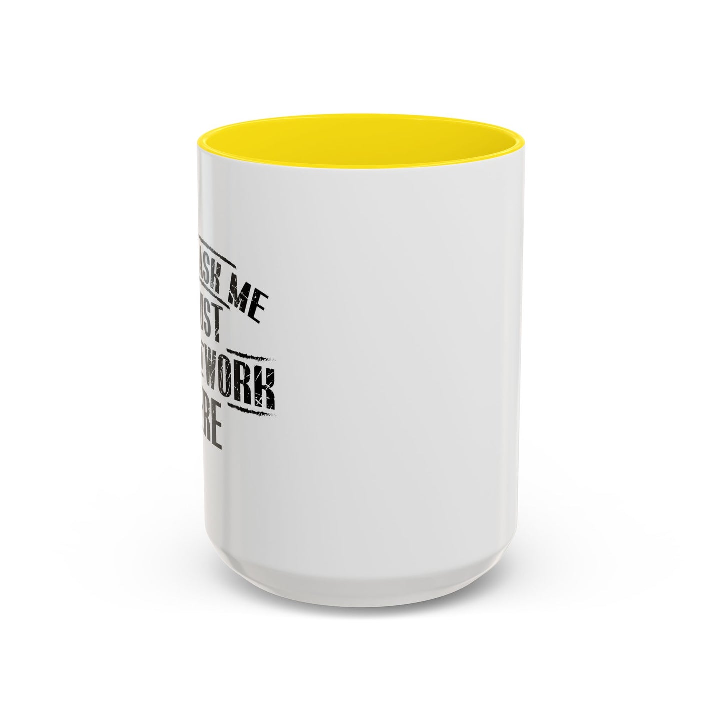 Don't Ask Me I Just Live And Work Here Accent BiColor Funny Sarcastic Mug