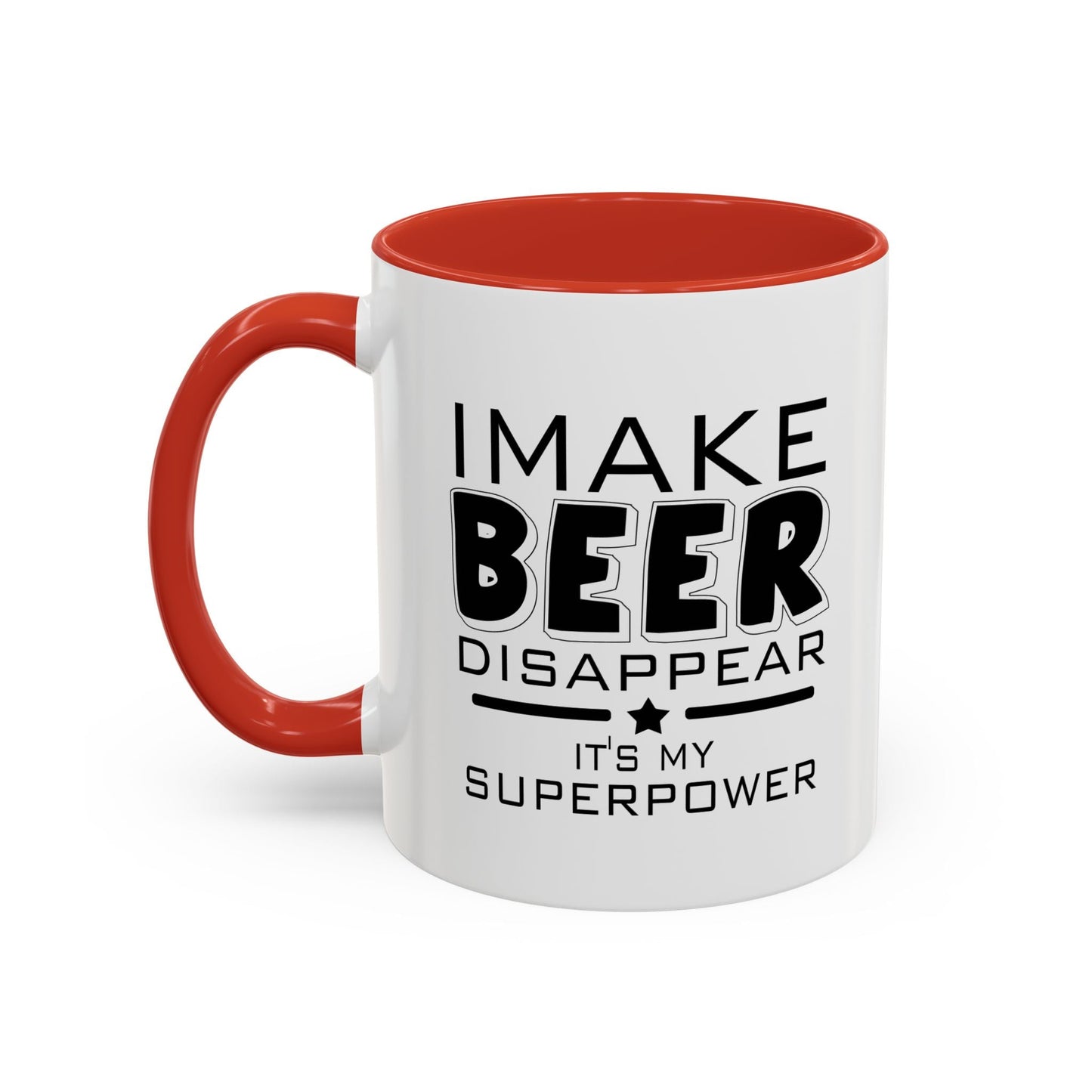 I MAKE BEER DISAPPEAR Accent BiColor Funny Sarcastic Mug