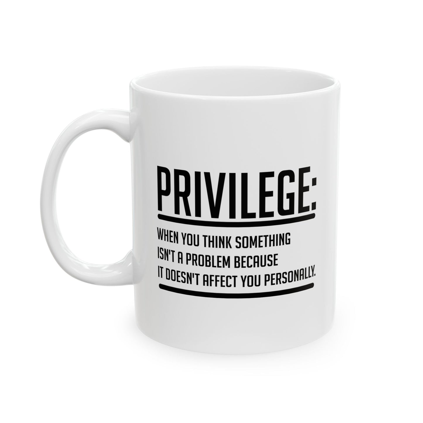 WHAT IS PRIVILIEGE FUNNY SARCASTIC WHITE MUG