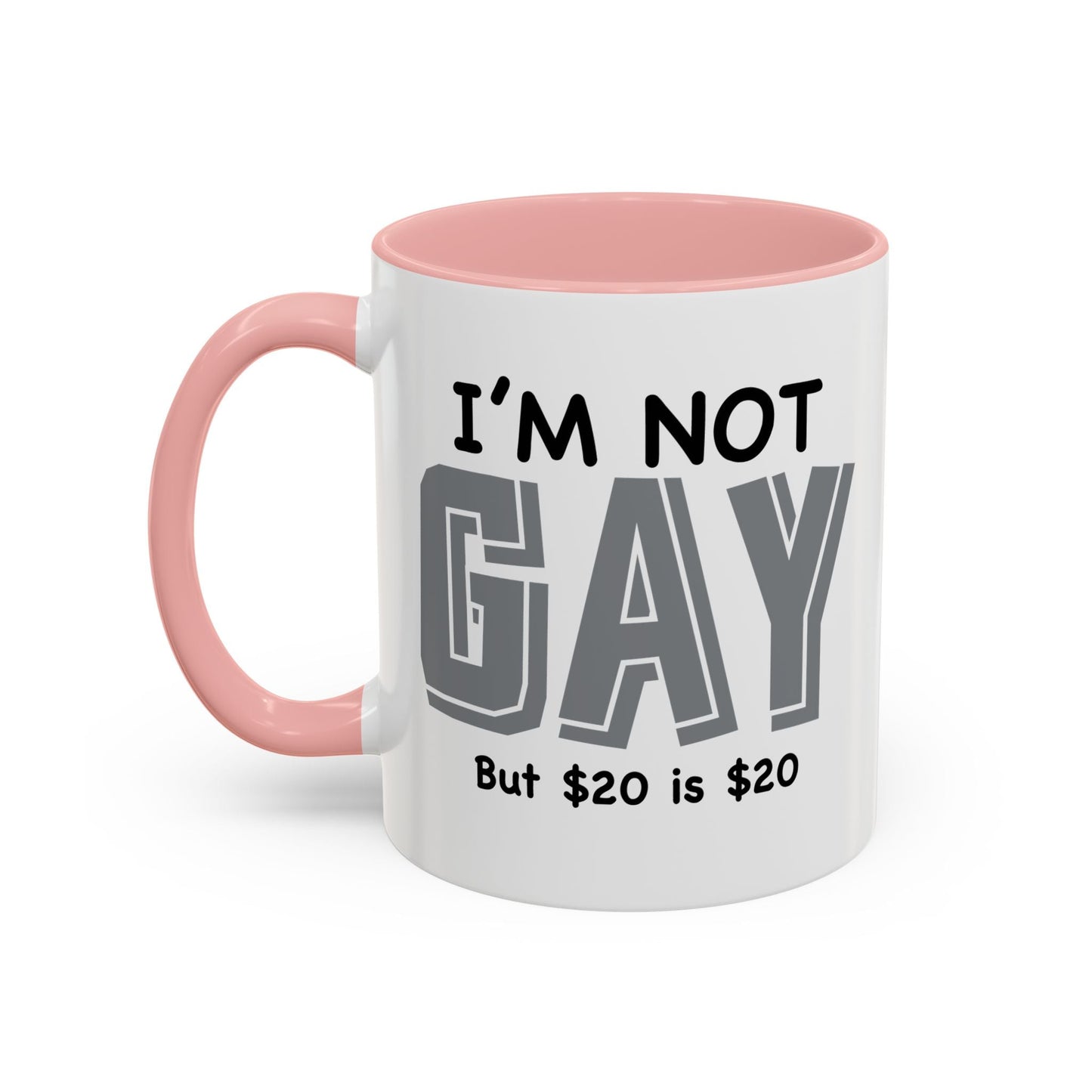 I'M NOT GAY Accent BiColor Funny Sarcastic Mug