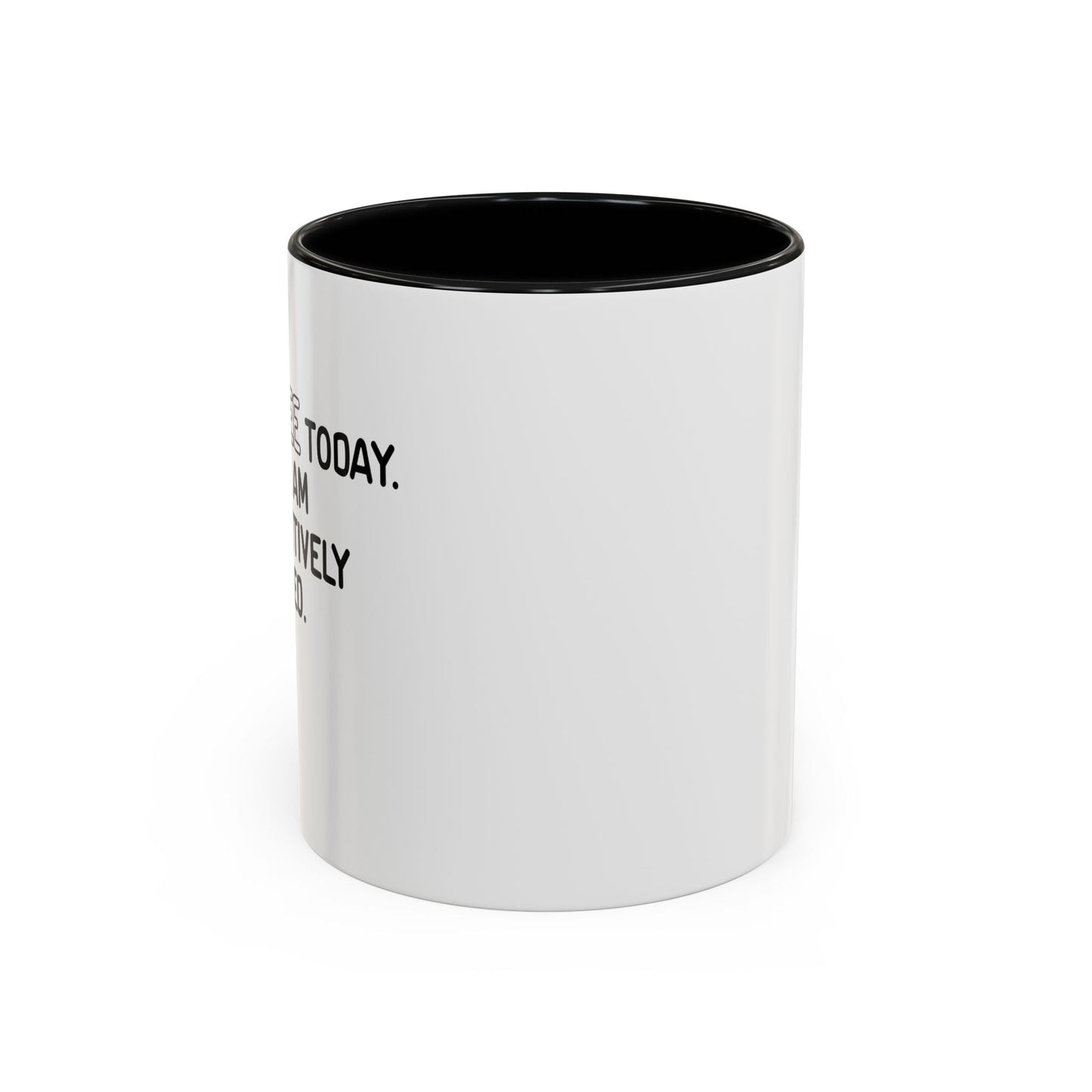 NOT FREE TODAY Accent BiColor Funny Sarcastic Mug