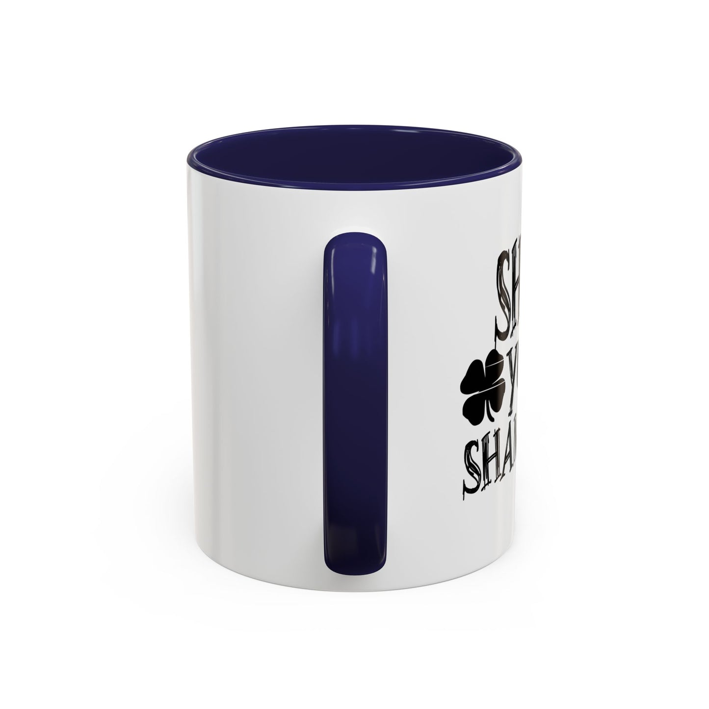 SHAKE YOUR SHAMROCKS Accent BiColor Funny Sarcastic Mug