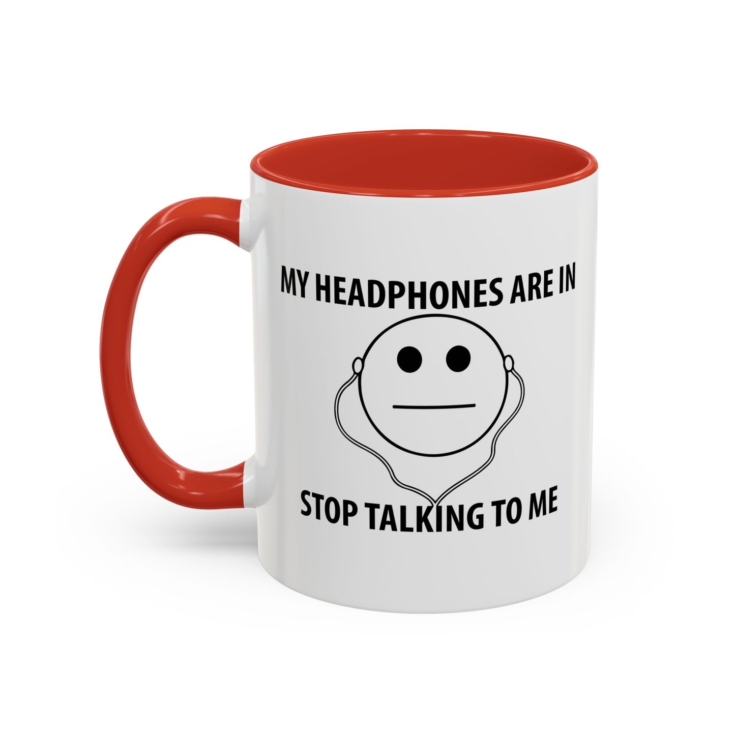 STOP TALKING TO ME Accent BiColor Funny Sarcastic Mug