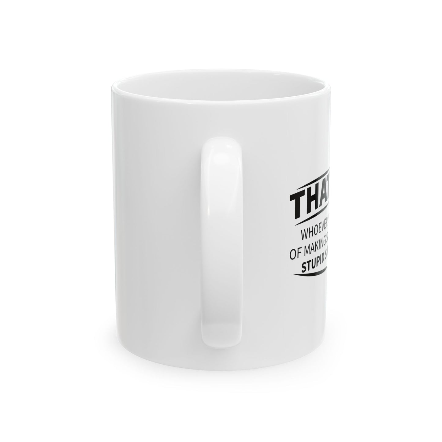 THAT' IT FUNNY SARCASTIC MUG