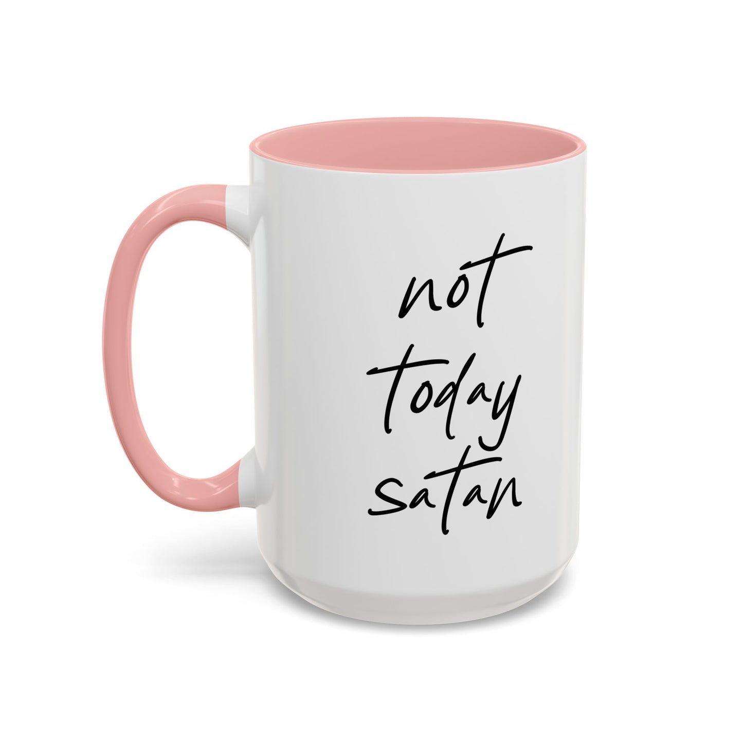 NOT TODAY SATAN Accent BiColor Funny Sarcastic Mug