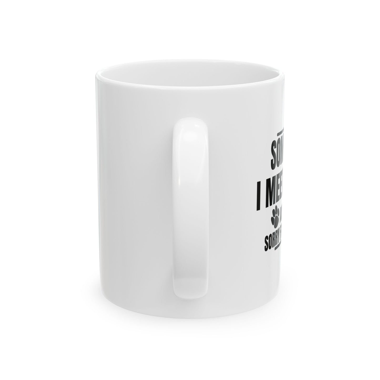 I FEEL SORRY FOR THEIR DOG FUNNY SARCASTIC WHITE MUG