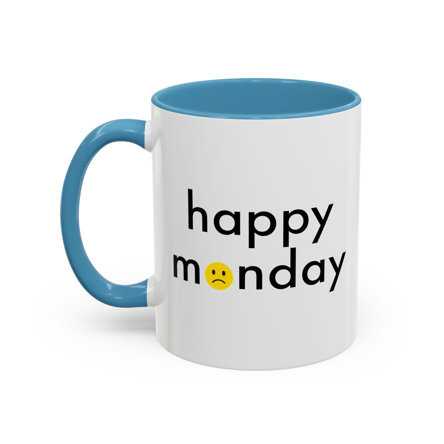 HAPPY MONDAY Accent BiColor Funny Sarcastic Mug