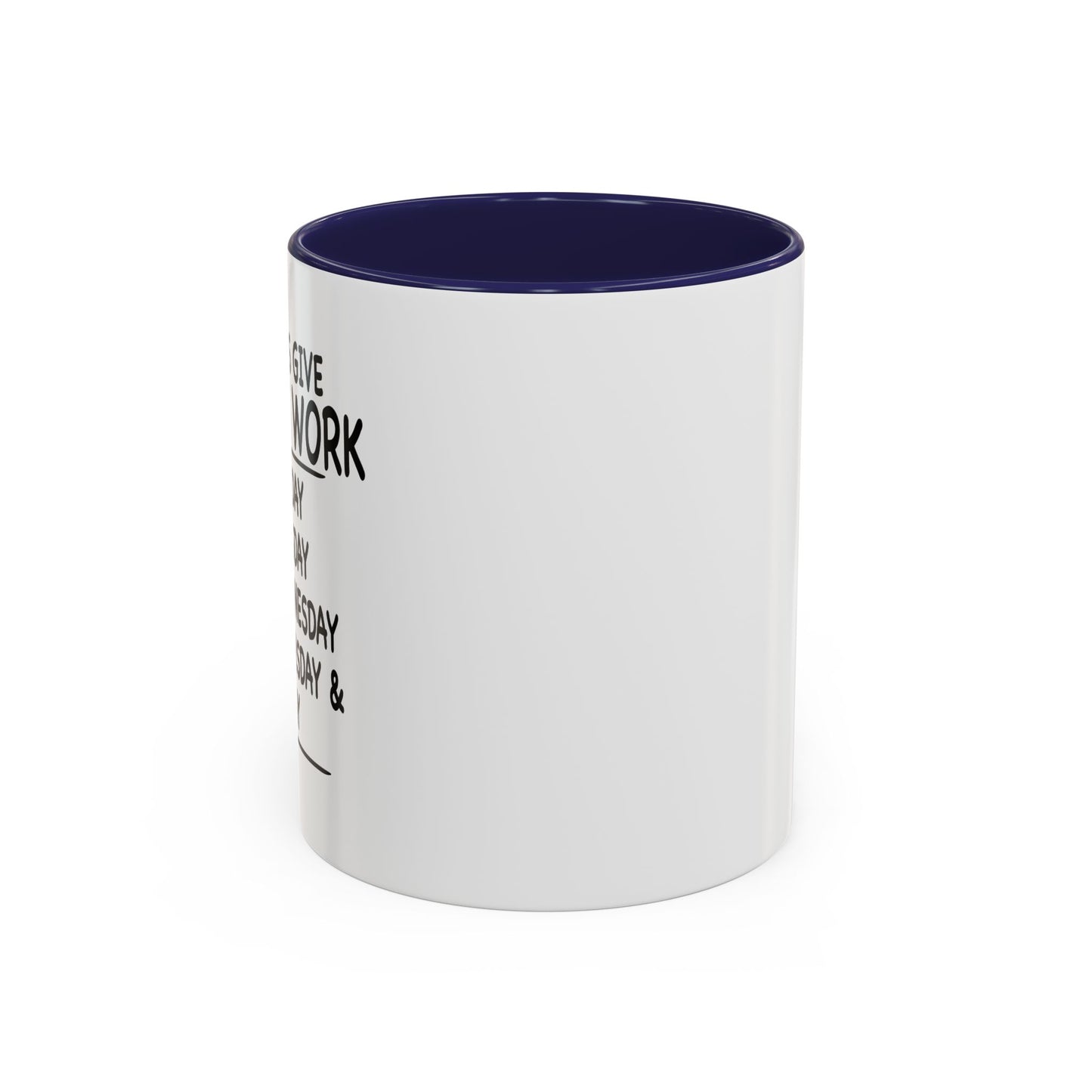 GIVE 100% AT WORK Accent BiColor Funny Sarcastic Mug