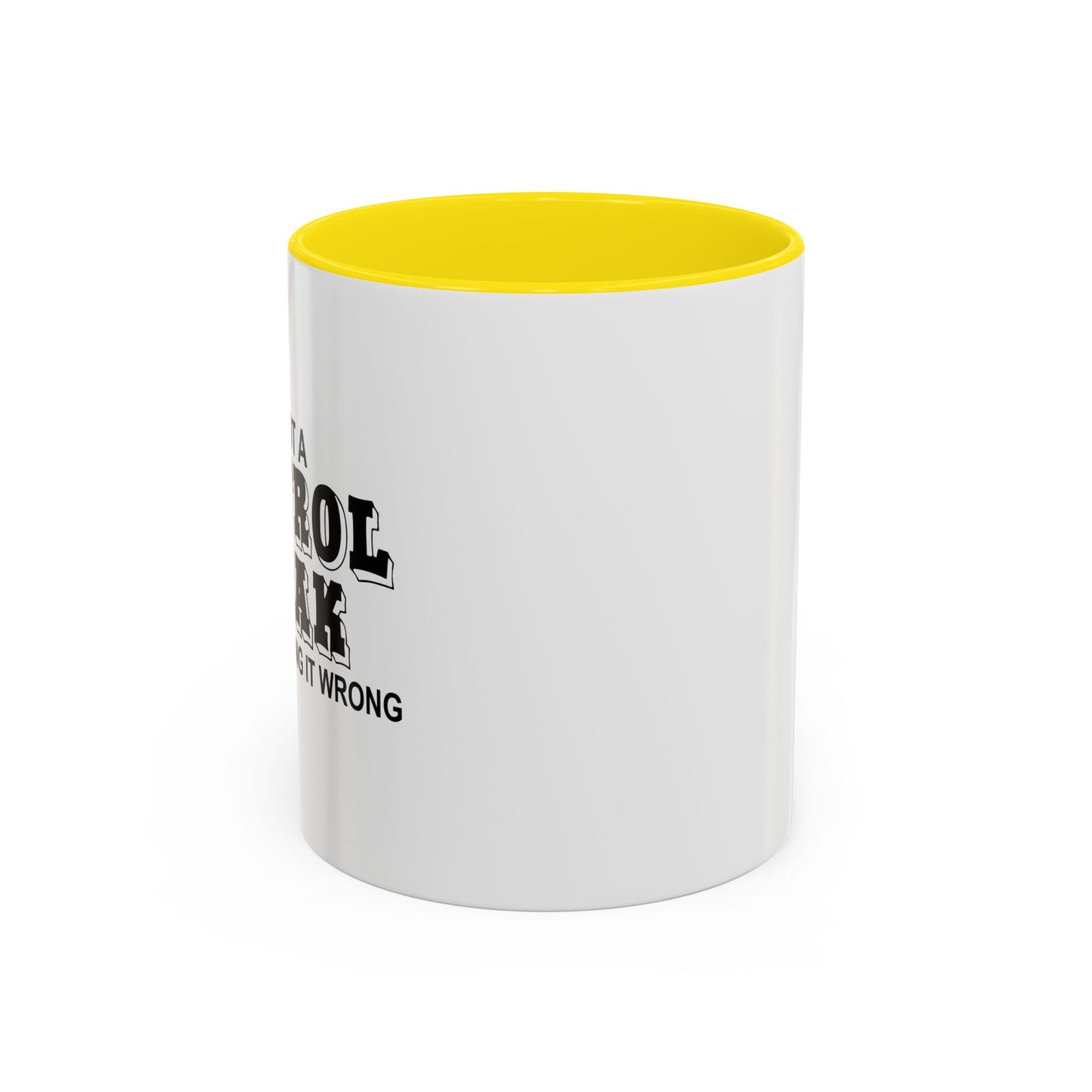 NOT REALLY A CONTROL FREAK BUT Accent BiColor Funny Sarcastic Mug