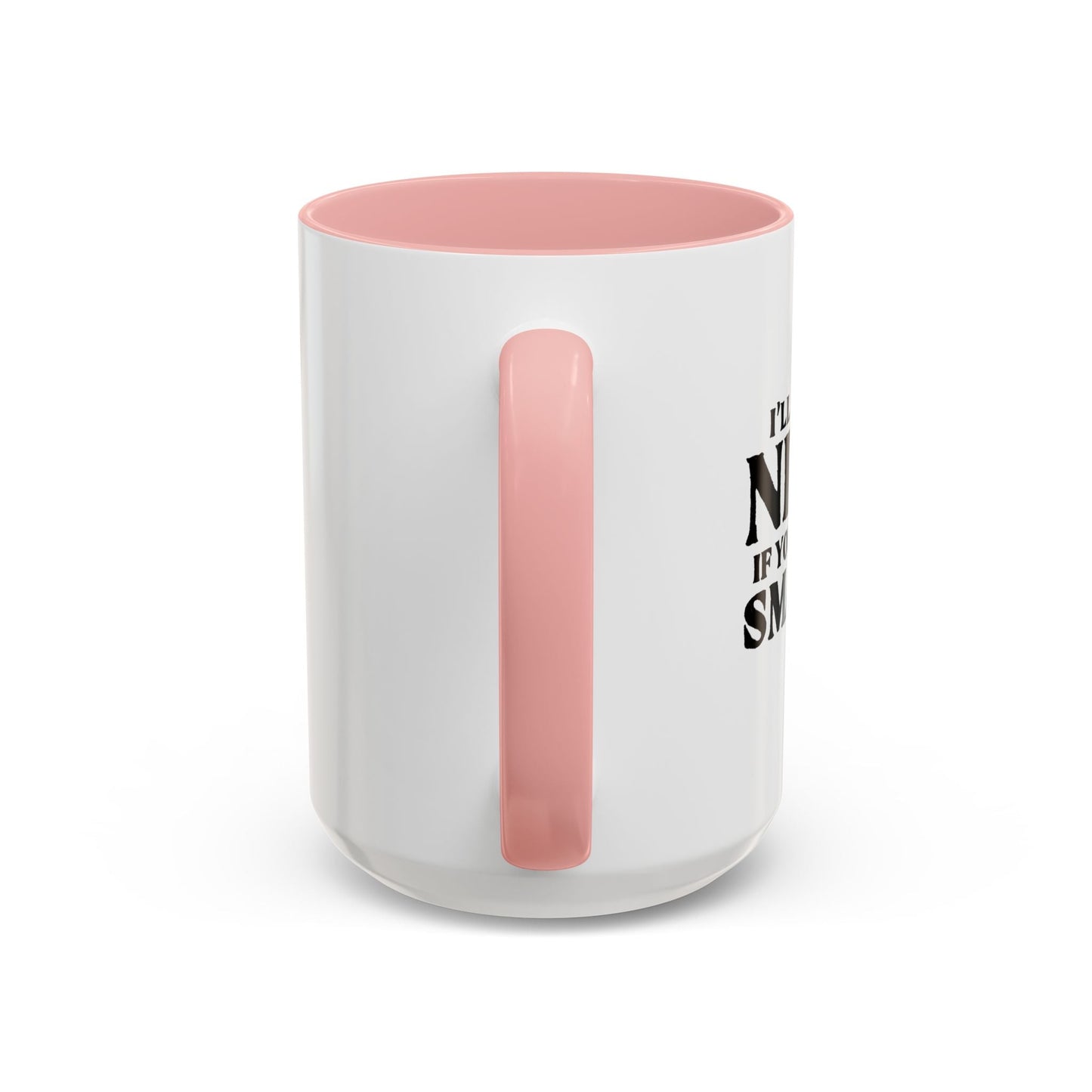 I'LL TRY TO BE NICER IF YOU TRY TO BE SMARTER Accent BiColor Funny Sarcastic Mug