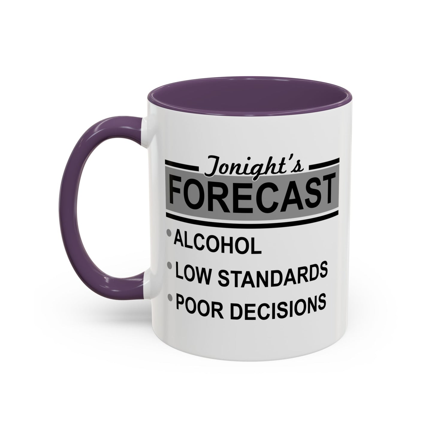 TONIGHT'S FORECAST Accent BiColor Funny Sarcastic Mug