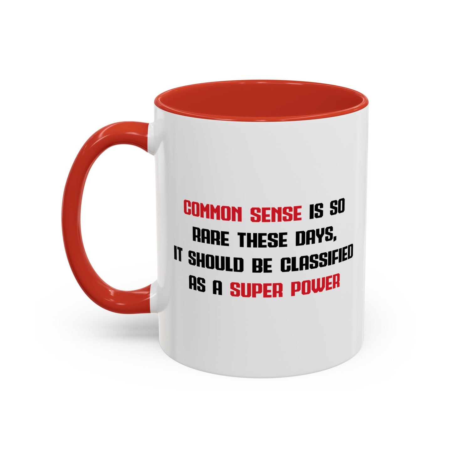 COMMON SENSE IS SO RARE THESE DAYS Accent BiColor Funny Sarcastic Mug