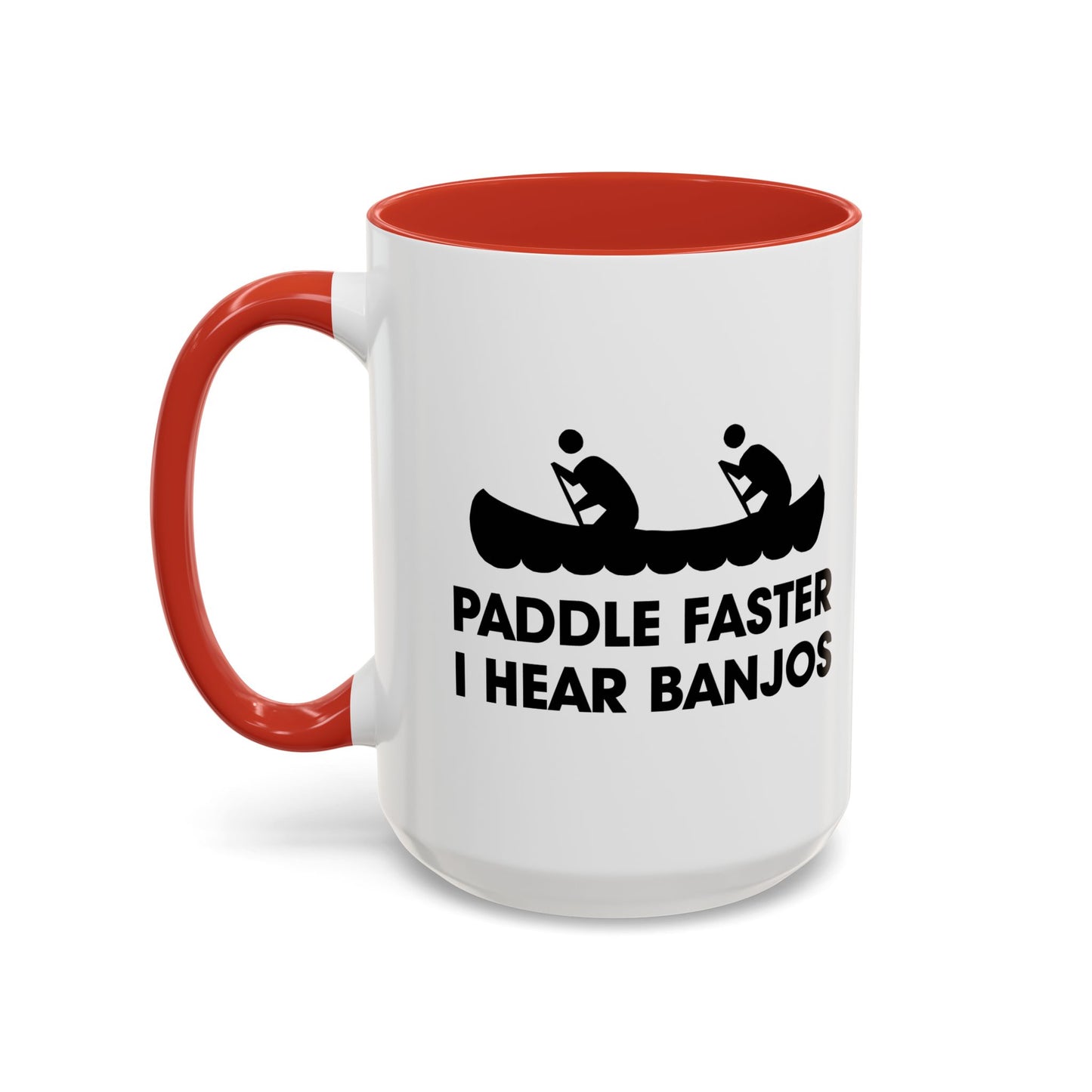 PADDLE FASTER, I HEAR BANJOS Accent BiColor Funny Sarcastic Mug