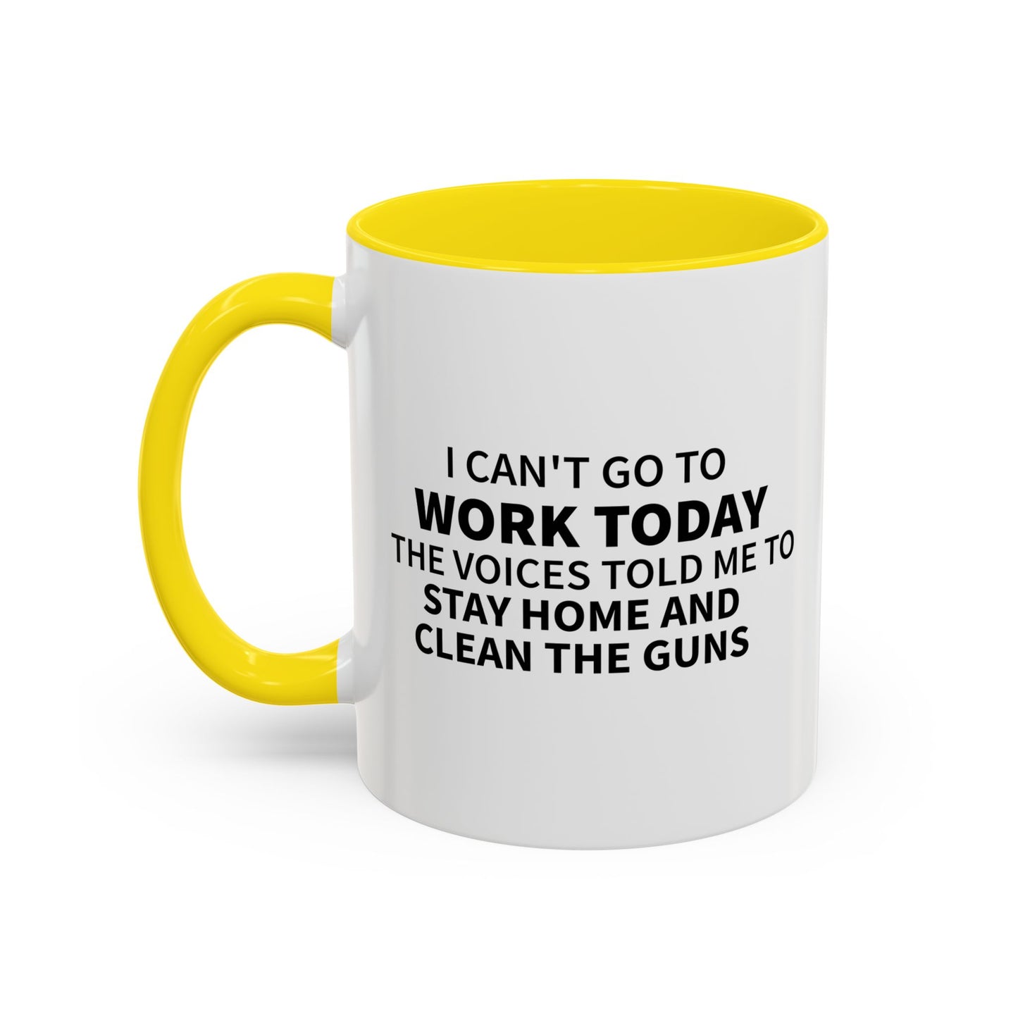 I CAN'T GOT TO WORK TODAY Accent BiColor Funny Sarcastic Mug