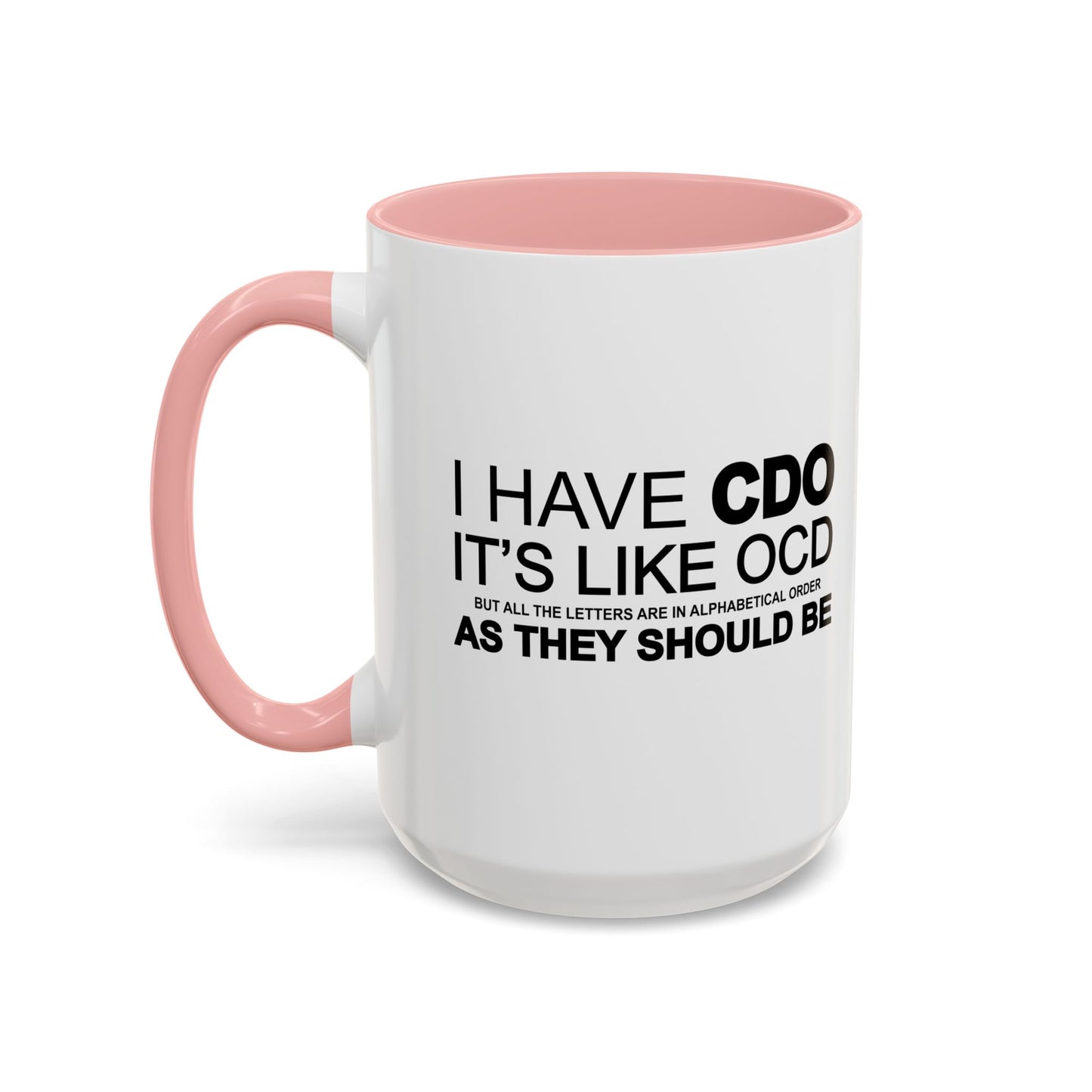 I HAVE CDO Accent BiColor Funny Sarcastic Mug