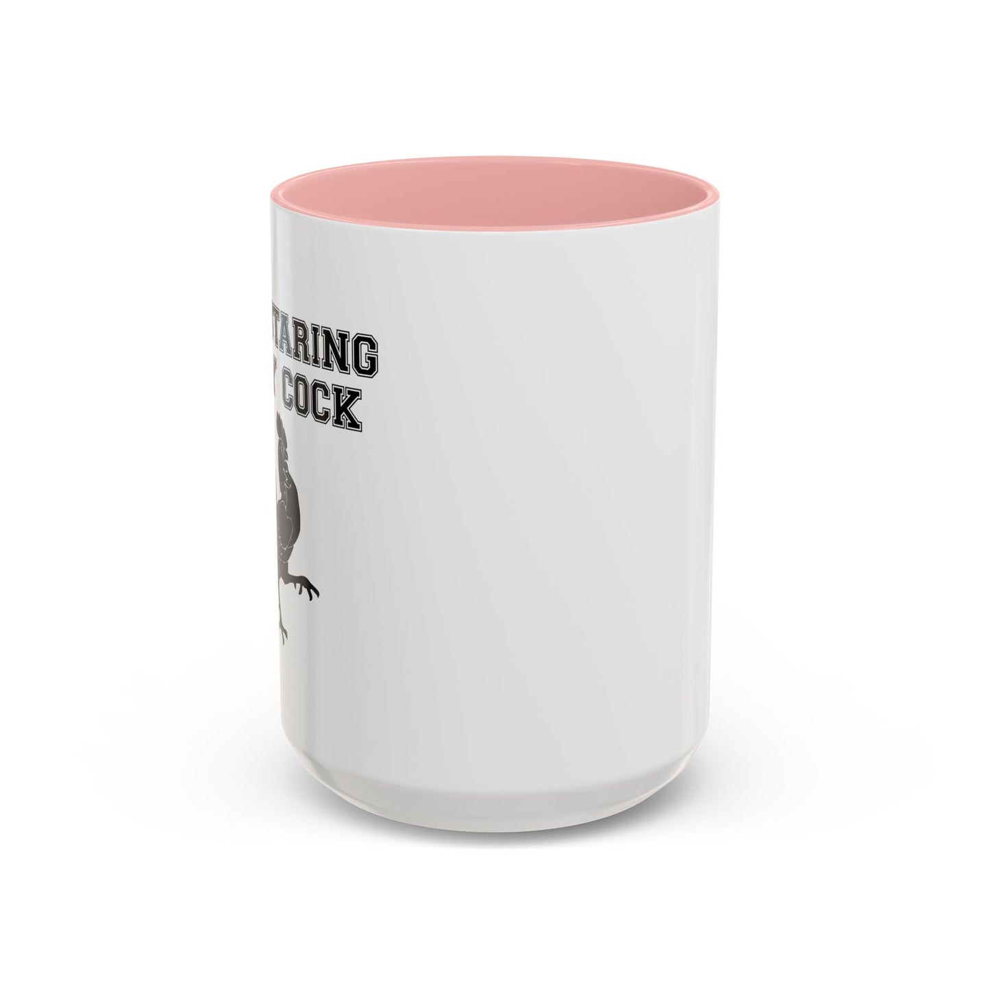 STOP STARING MY COCK Accent BiColor Funny Sarcastic Mug