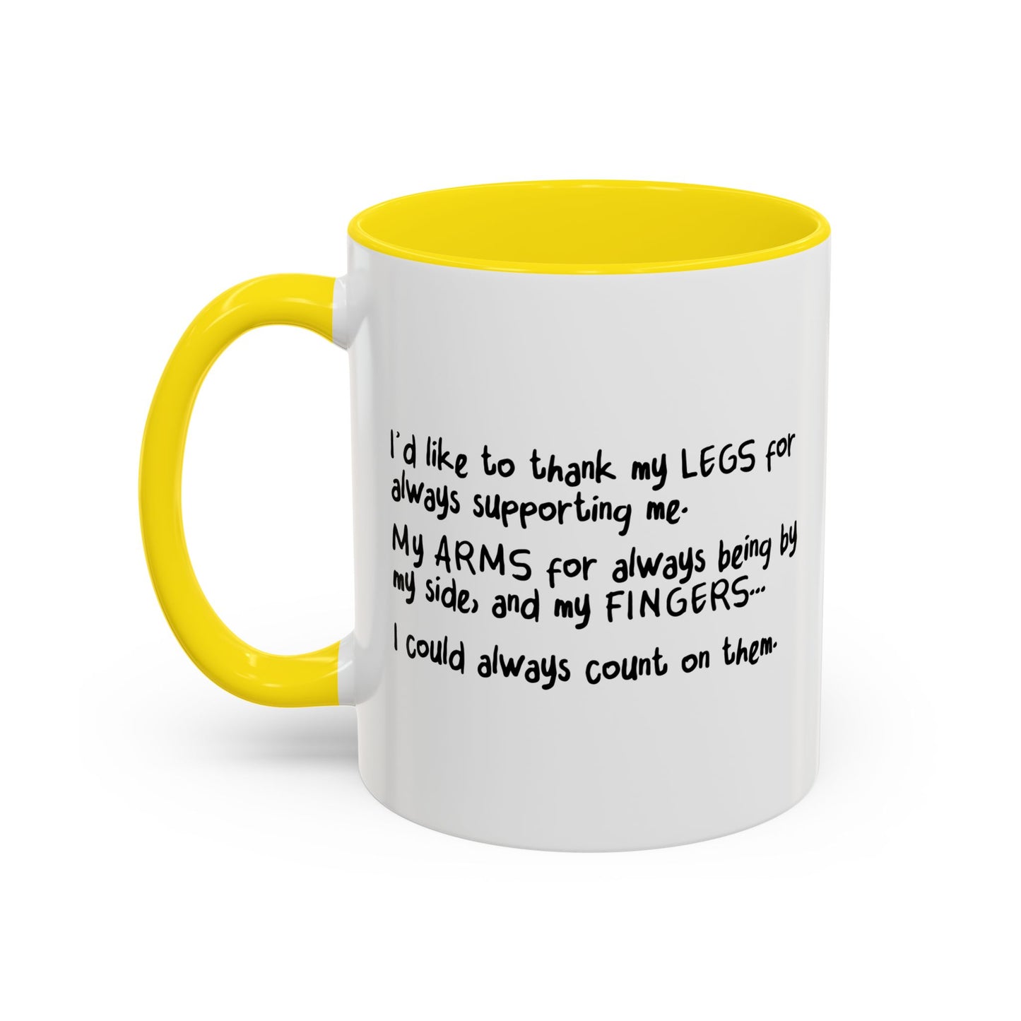 FOR ALWAYS SUPPOERTING ME. Accent BiColor Funny Sarcastic Mug