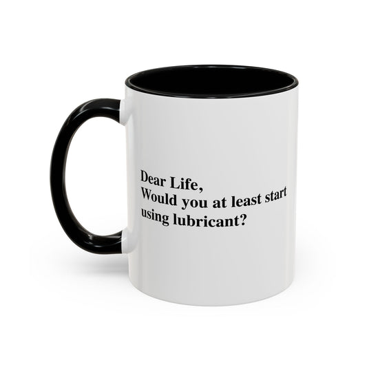 START USING LUBRICANT Accent BiColor Funny Sarcastic Mug