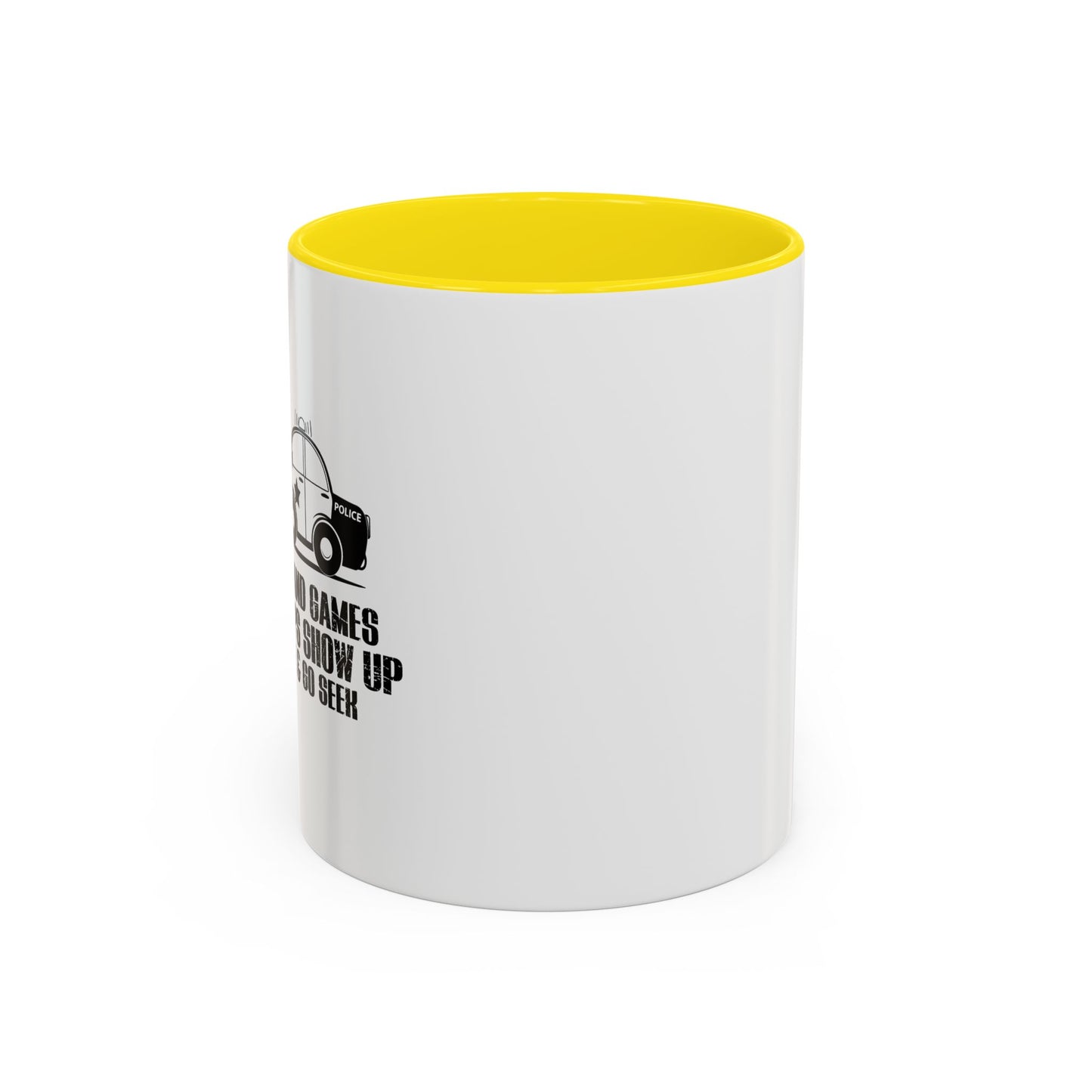 UNTILL THE COPS SHOW UP Accent BiColor Funny Sarcastic Mug