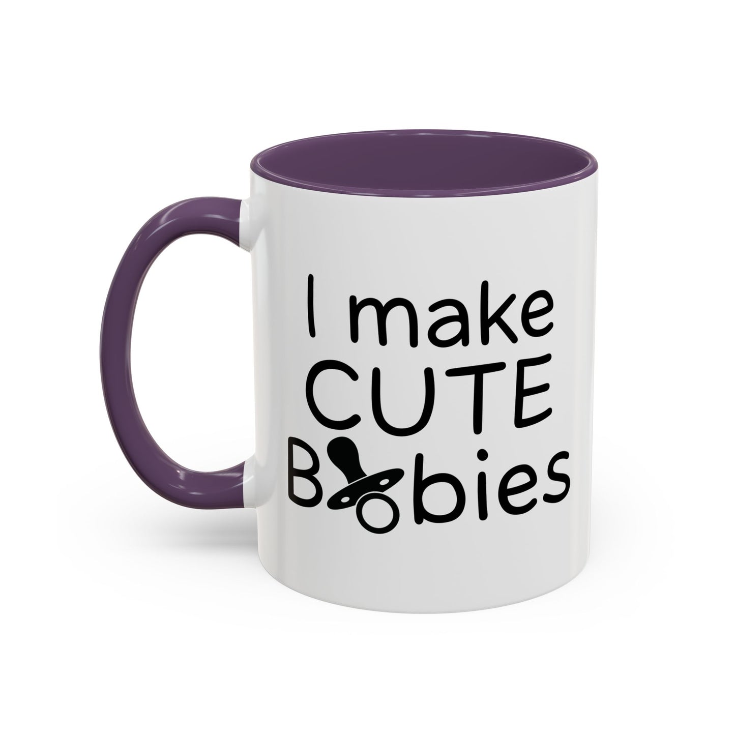 I MAKE CUTE BABIES Accent BiColor Funny Sarcastic Mug