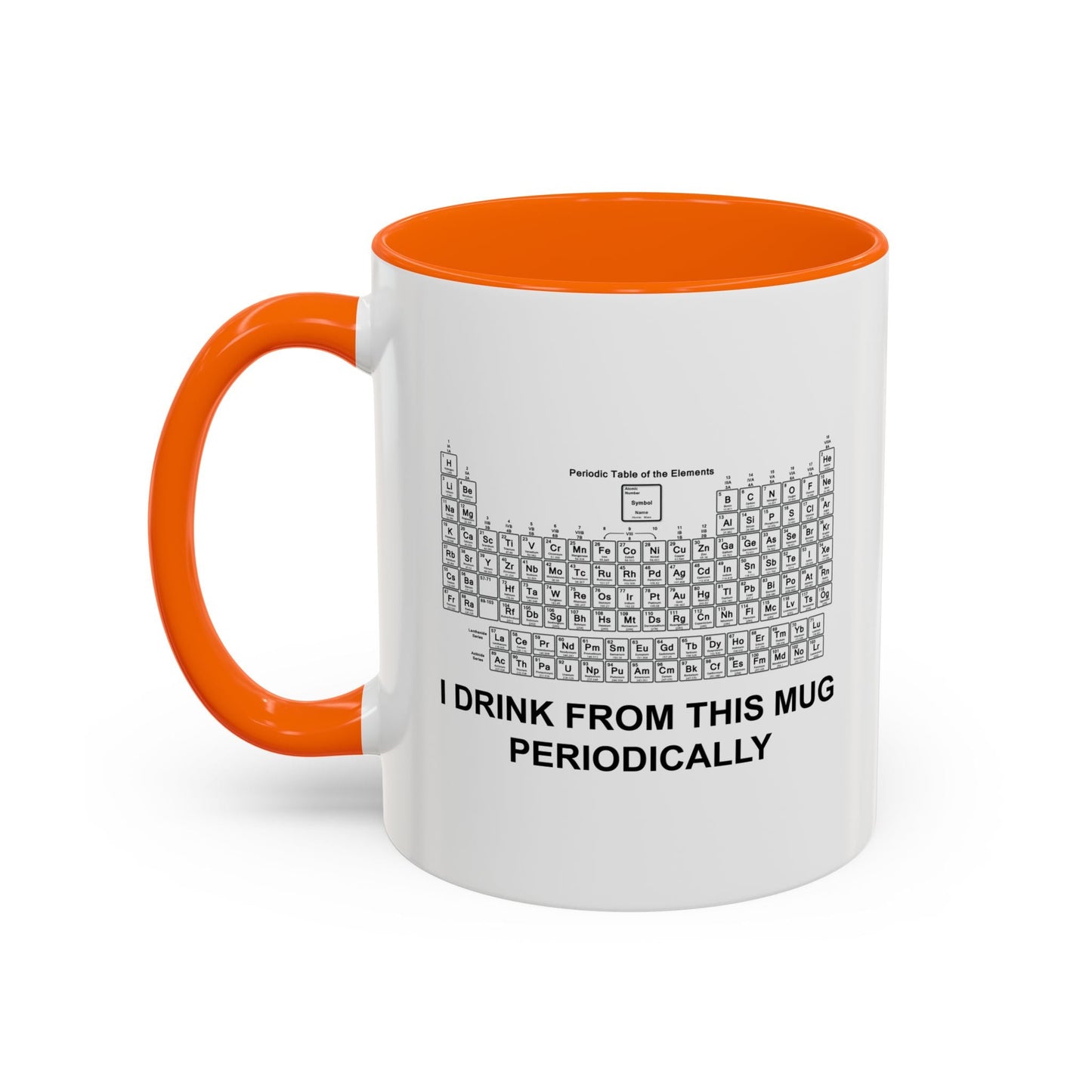 I DRINK FROM THIS MUG PERIODICALLY Accent BiColor Funny Sarcastic Mug