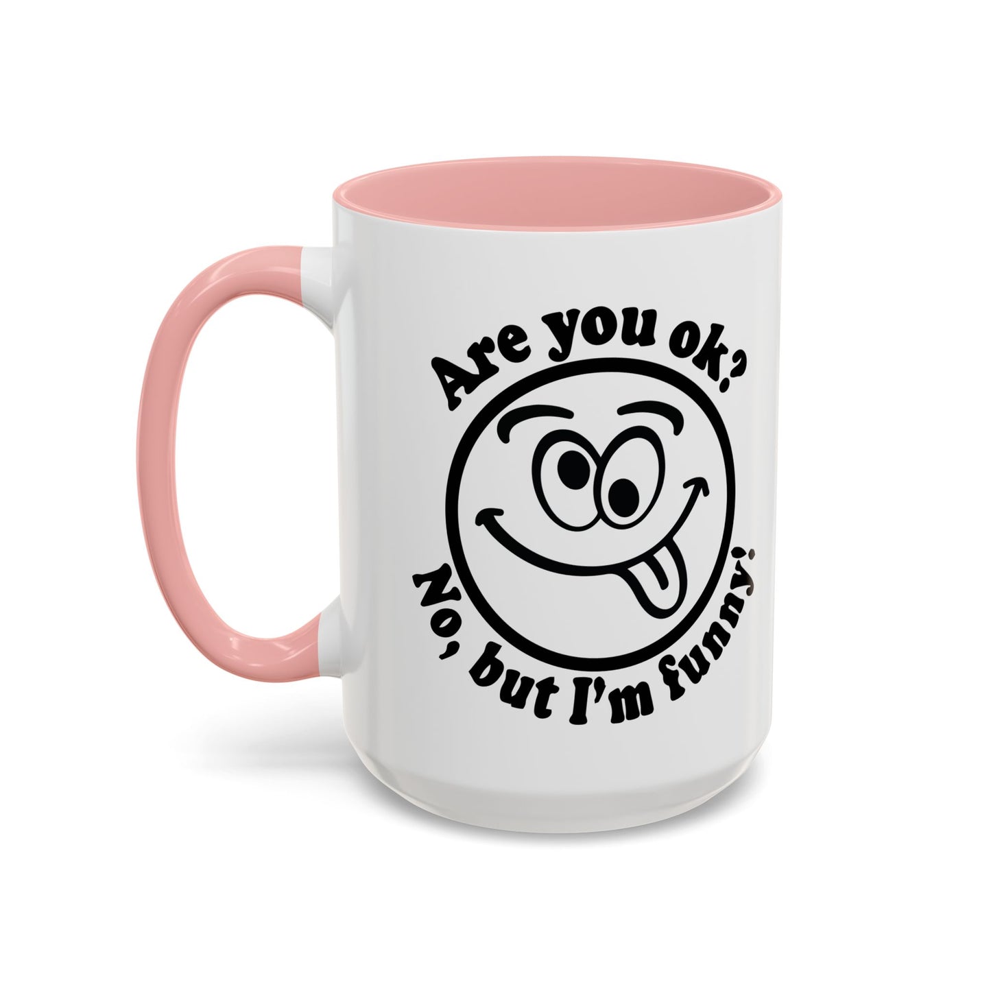 ARE YOU OK? Accent BiColor Funny Sarcastic Mug