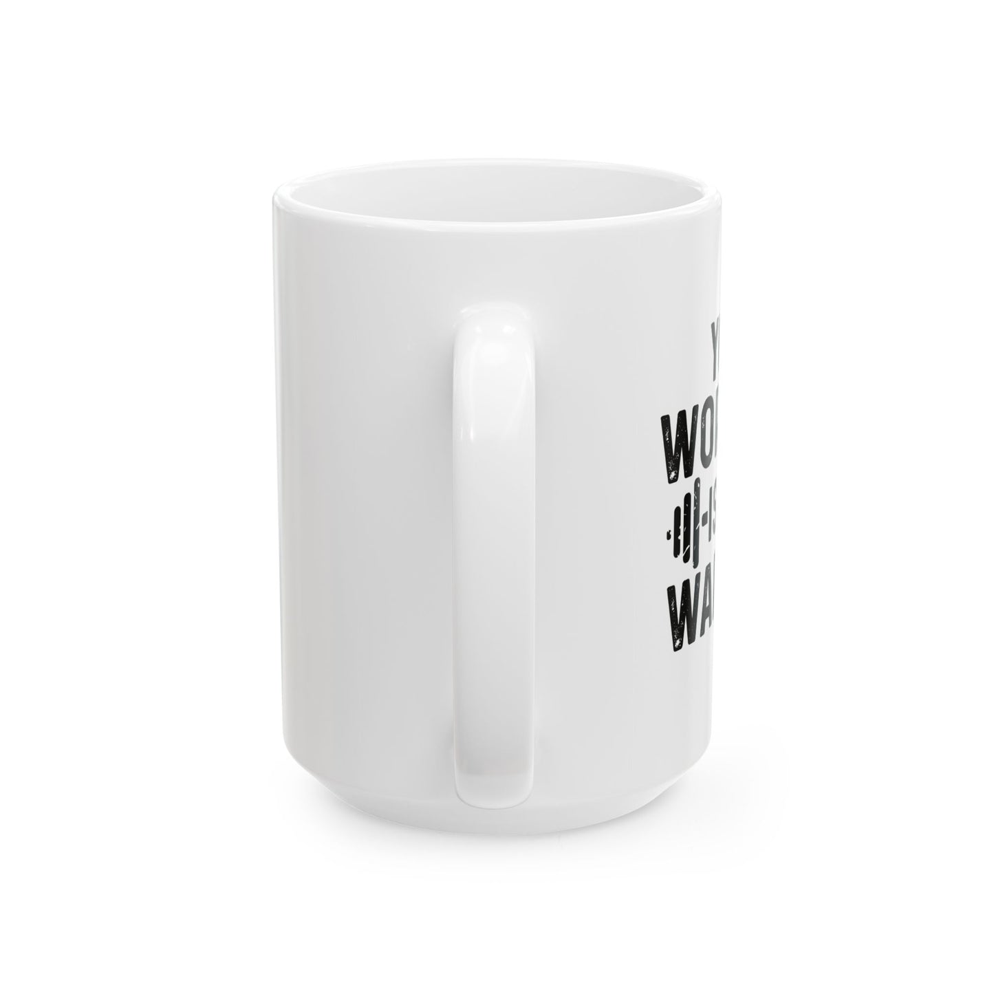 YOUR WORKOUT IS MY WARMUP FUNNY SARCASTIC WHITE MUG