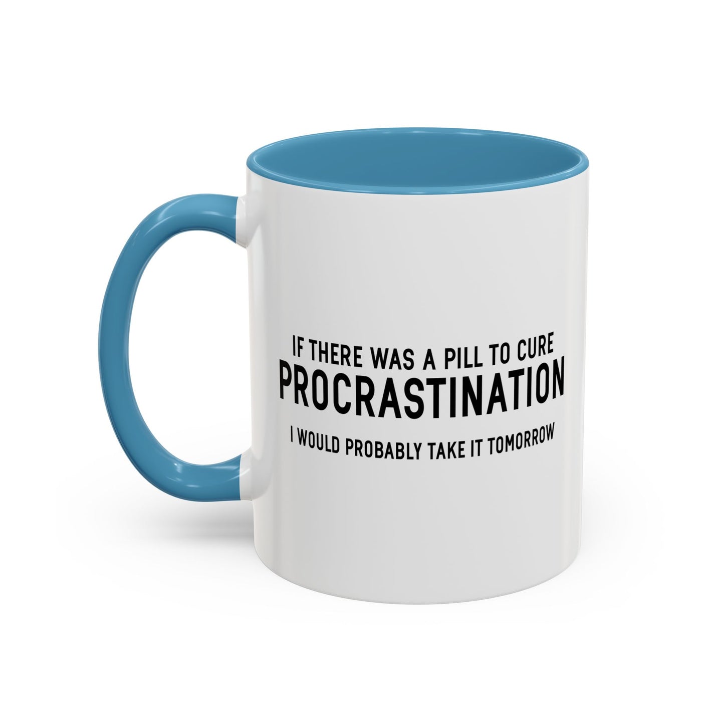 PROCRASTINATION PILL Accent BiColor Funny Sarcastic Mug