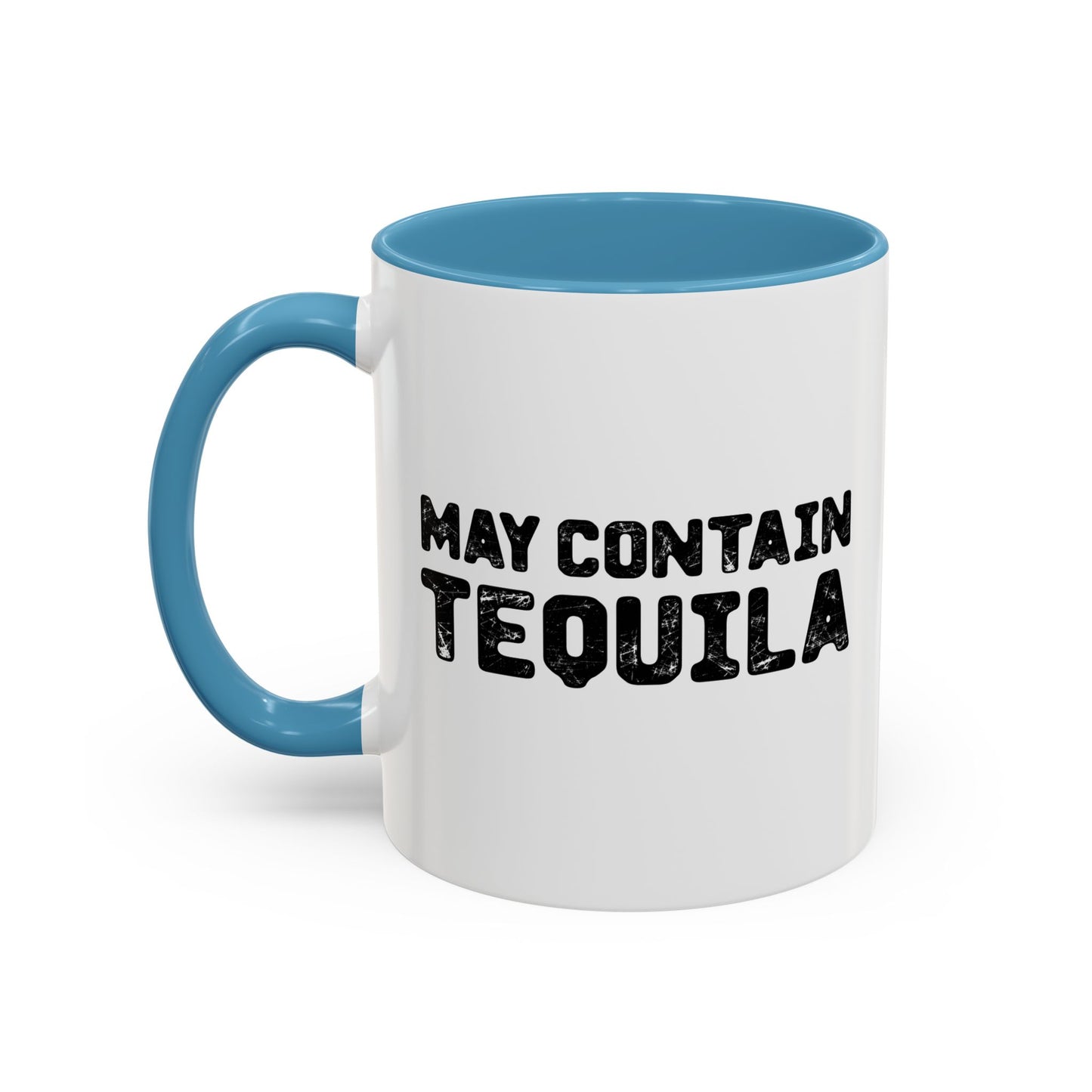 MAY CONTAIN TEQUILA Accent BiColor Funny Sarcastic Mug