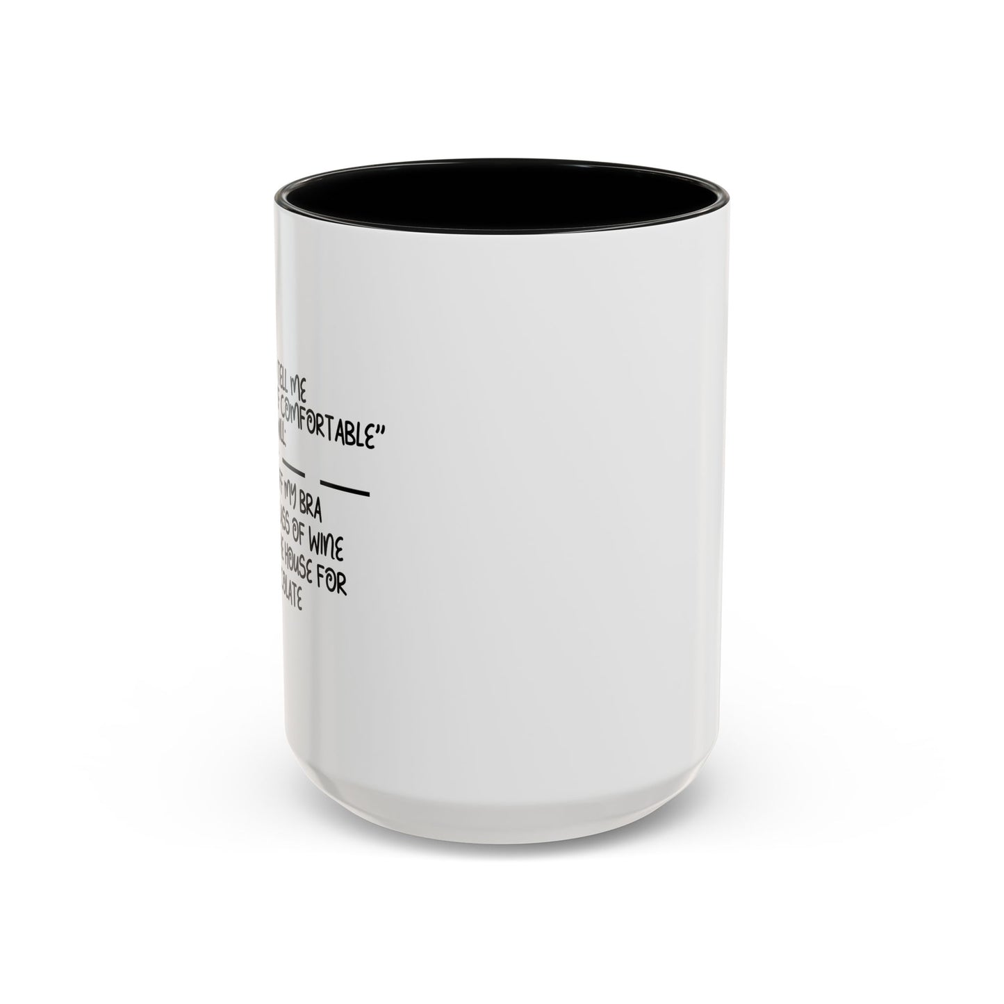 MAKE YOURSELF COMFORTABLE Accent BiColor Funny Sarcastic Mug