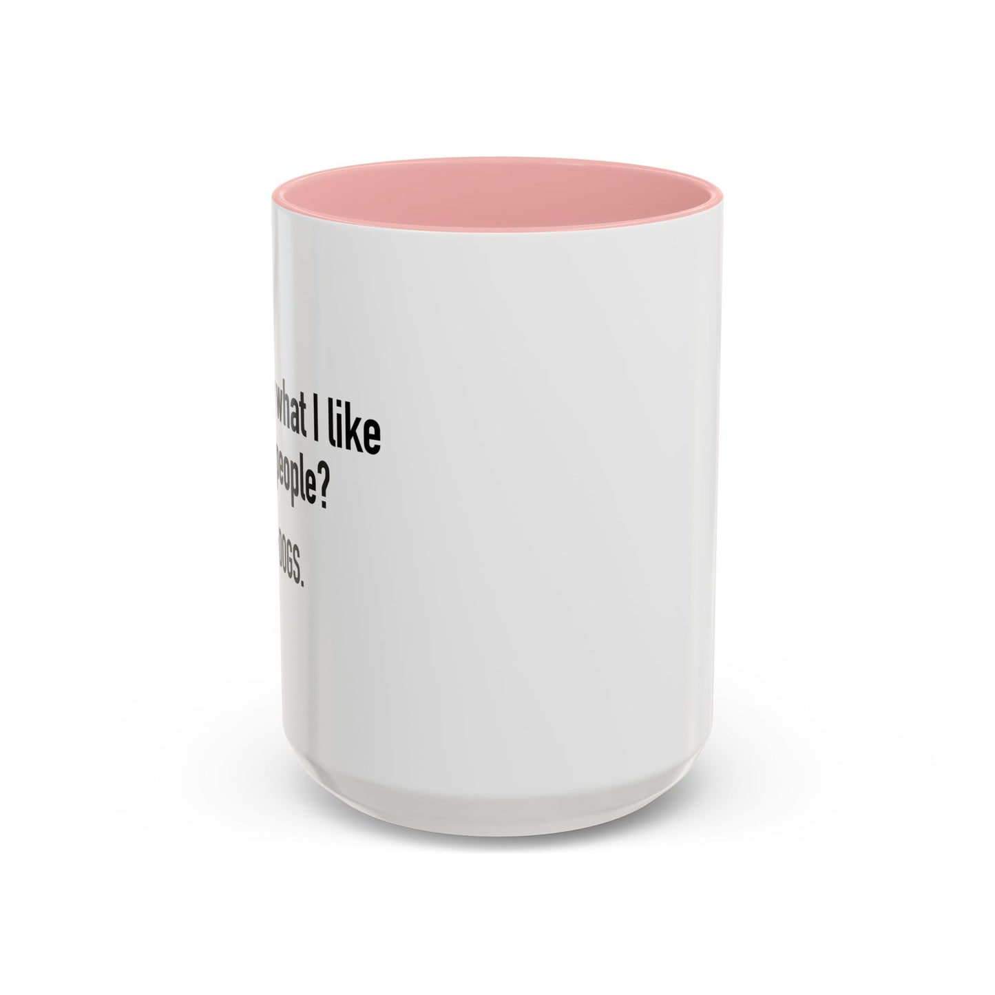 WHAT I LIKE ABOUT PEOPLE Accent BiColor Funny Sarcastic Mug