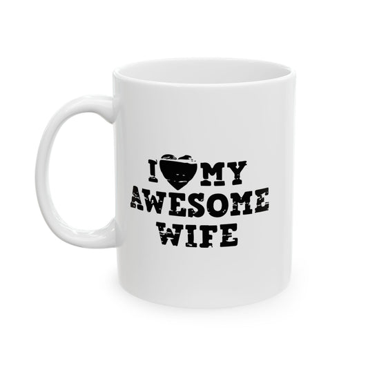 I HEART MY AWESOME WIFE FUNNY SARCASTIC WHITE MUG