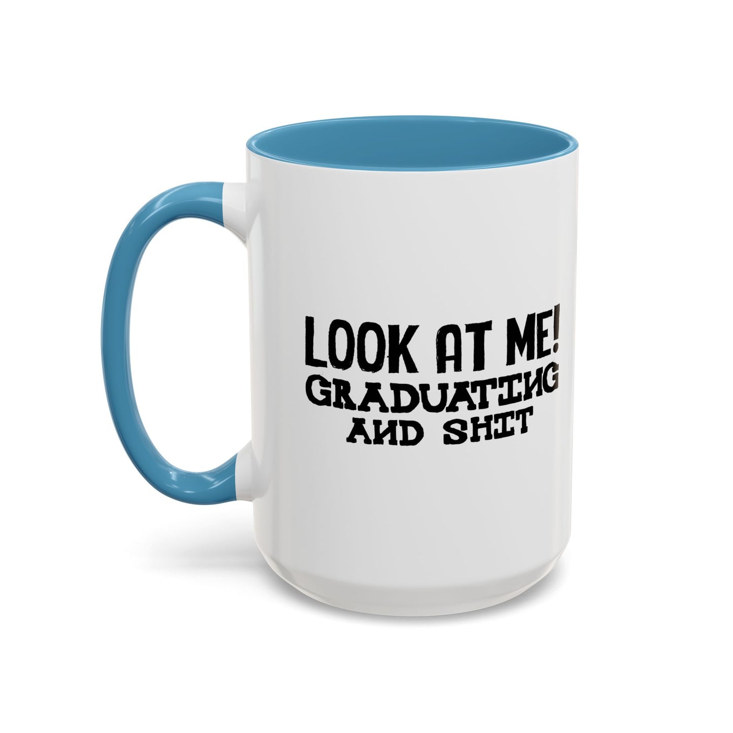 LOOK AT ME Accent BiColor Funny Sarcastic Mug