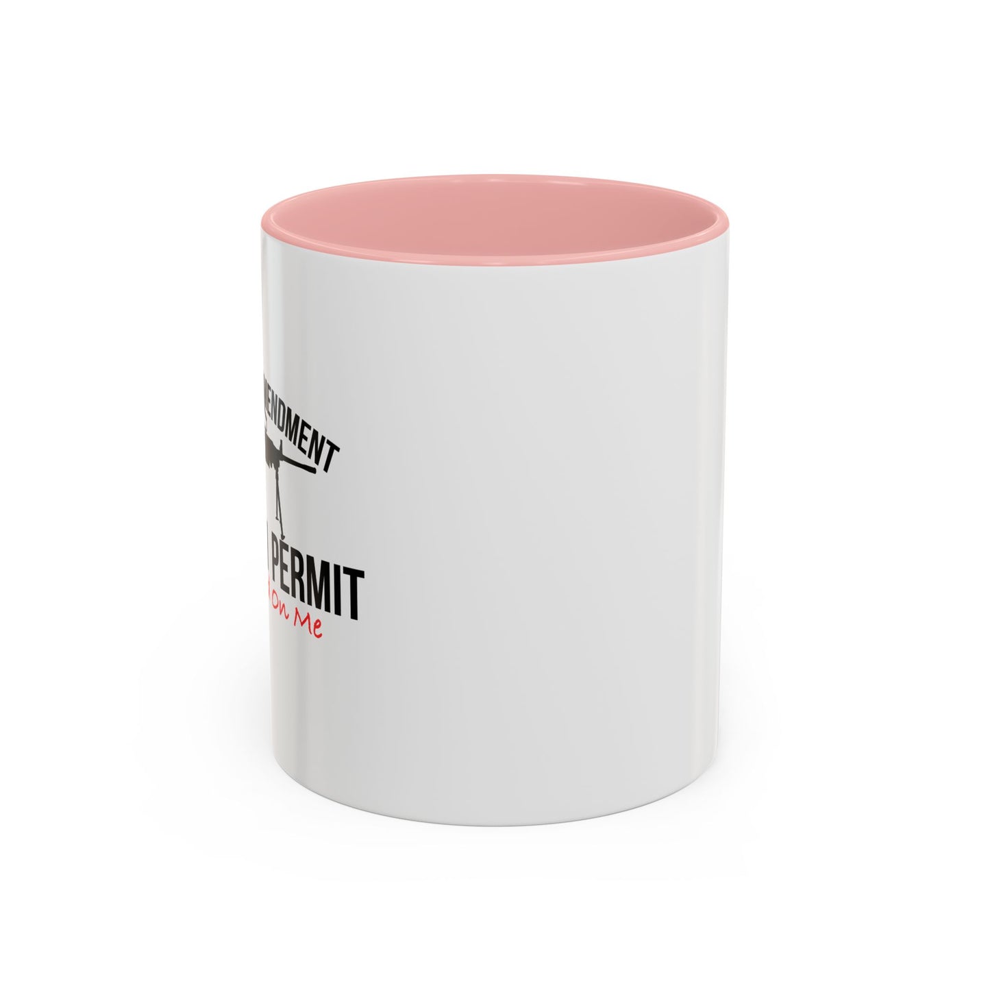 THE SECOND AMENDMENT IS MY GUN PERMIT Accent BiColor Funny Sarcastic Mug