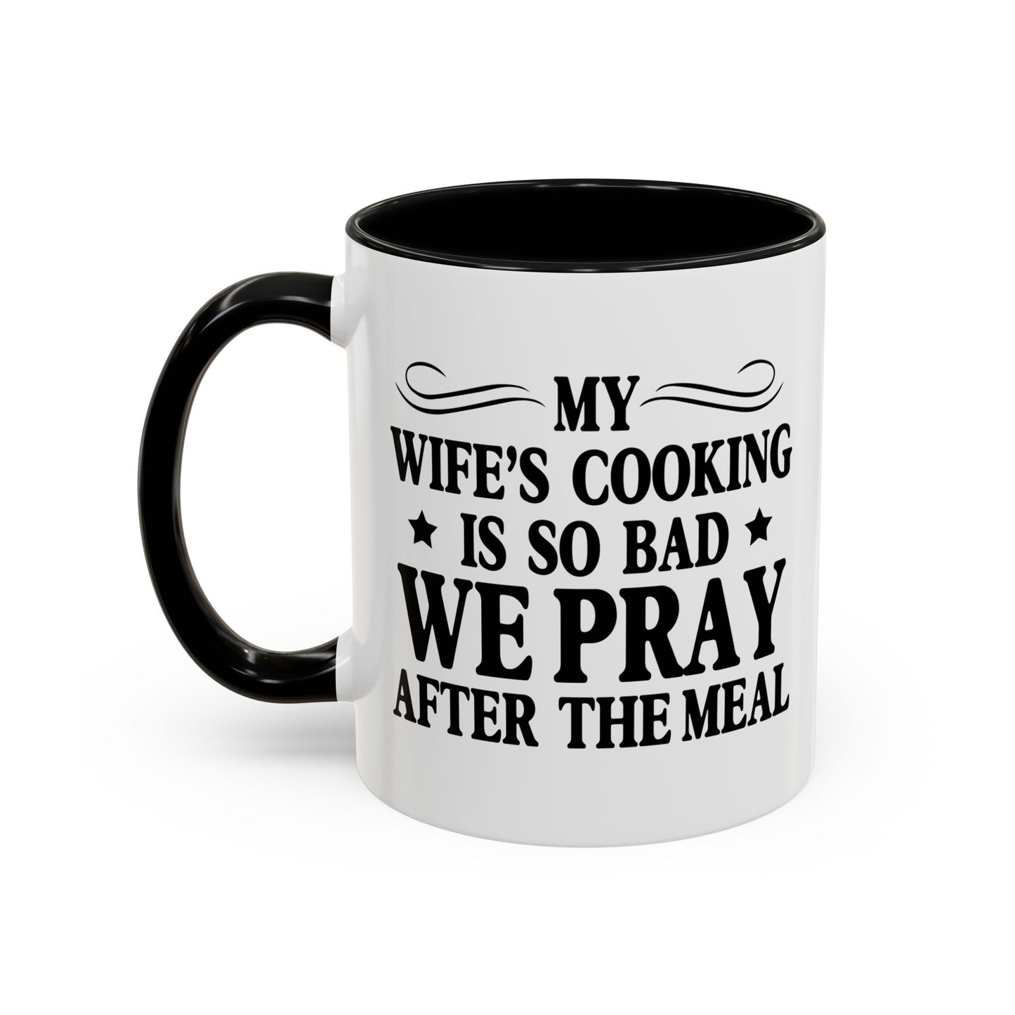 MY WIFES COOKING IS SO BAD Accent BiColor Funny Sarcastic Mug