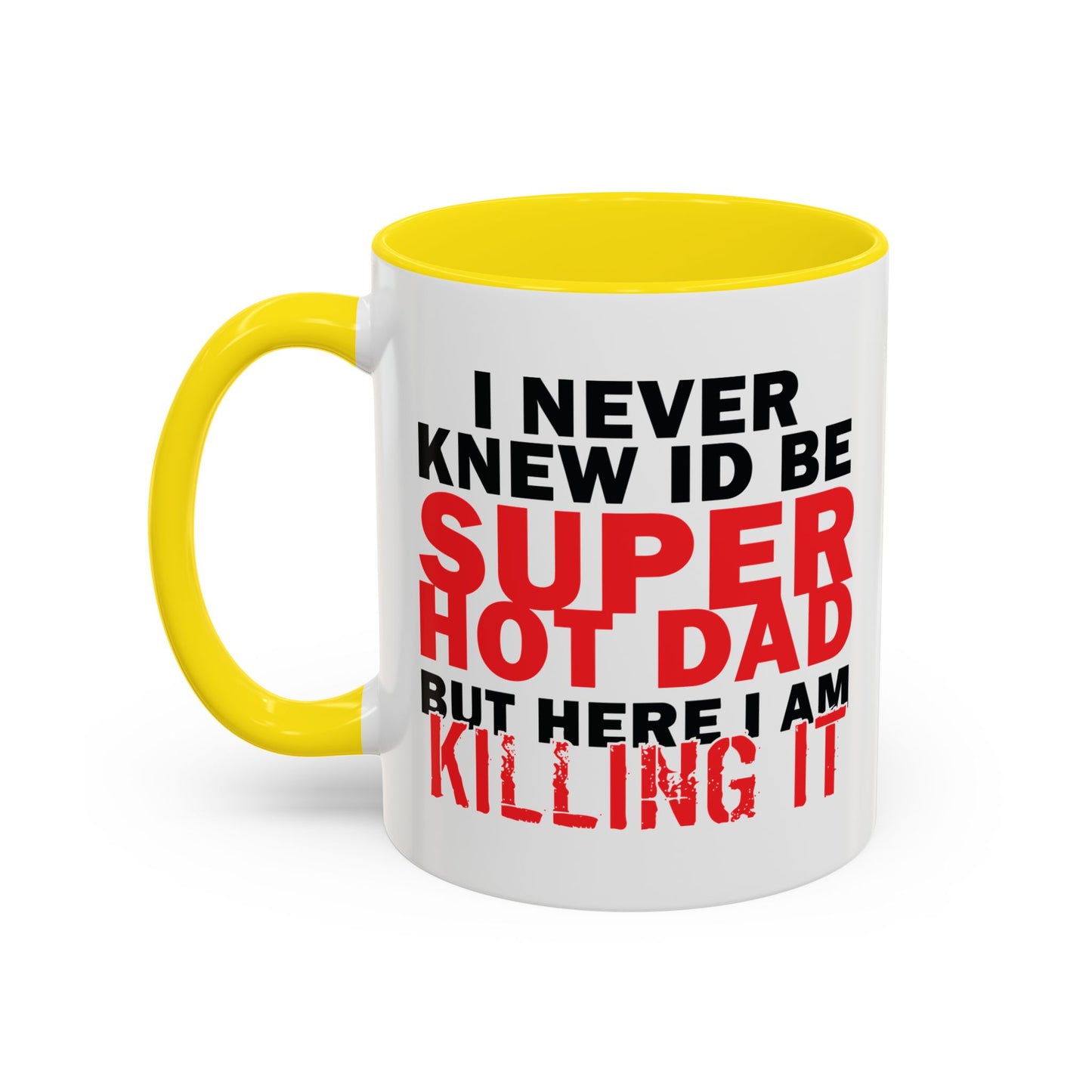 SUPER HOT DAD Accent BiColor Funny Sarcastic Mug