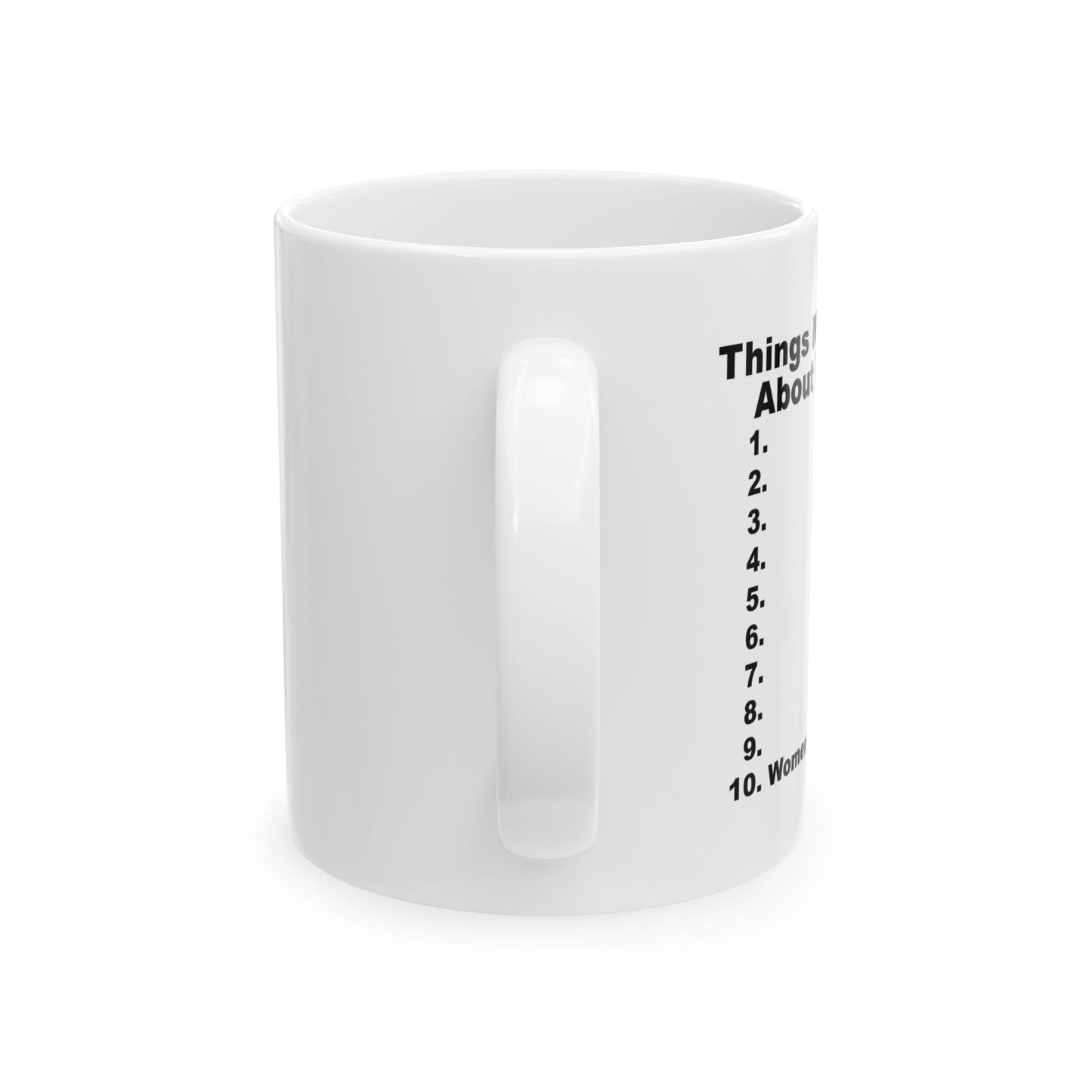 THINGS MEN KNOW ABOUT WOMEN FUNNY SARCASTIC MUG