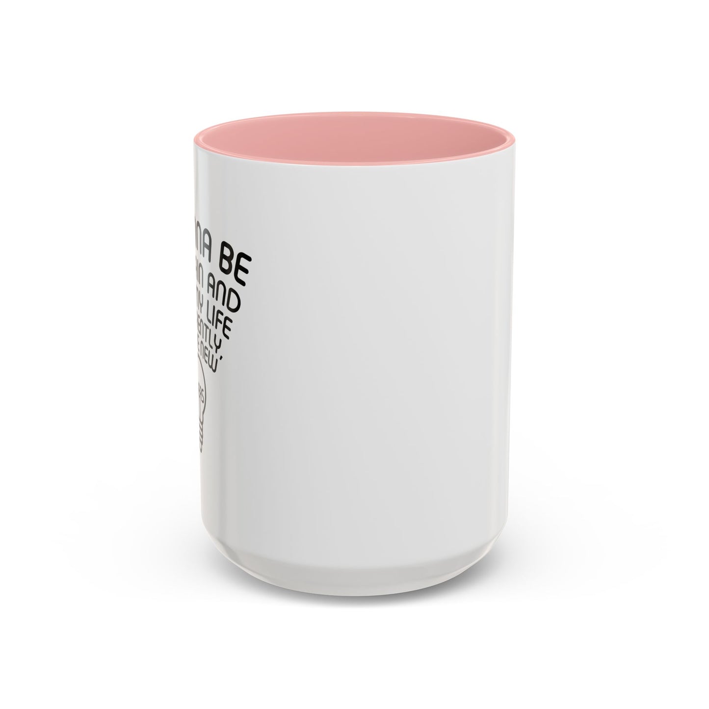 I WANNA BE 14 AGAIN Accent BiColor Funny Sarcastic Mug