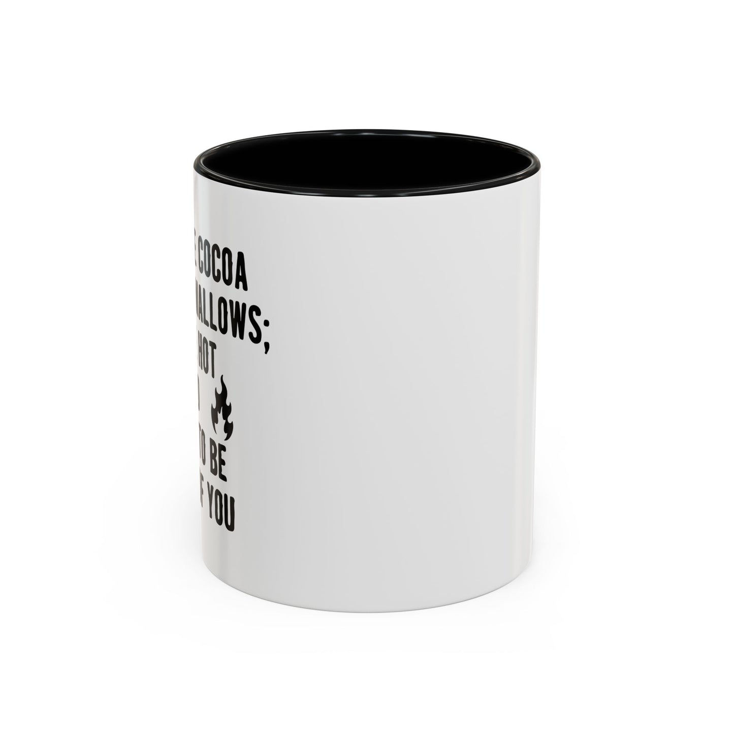 I WANT TO BE ON TOP OF YOU Accent BiColor Funny Sarcastic Mug