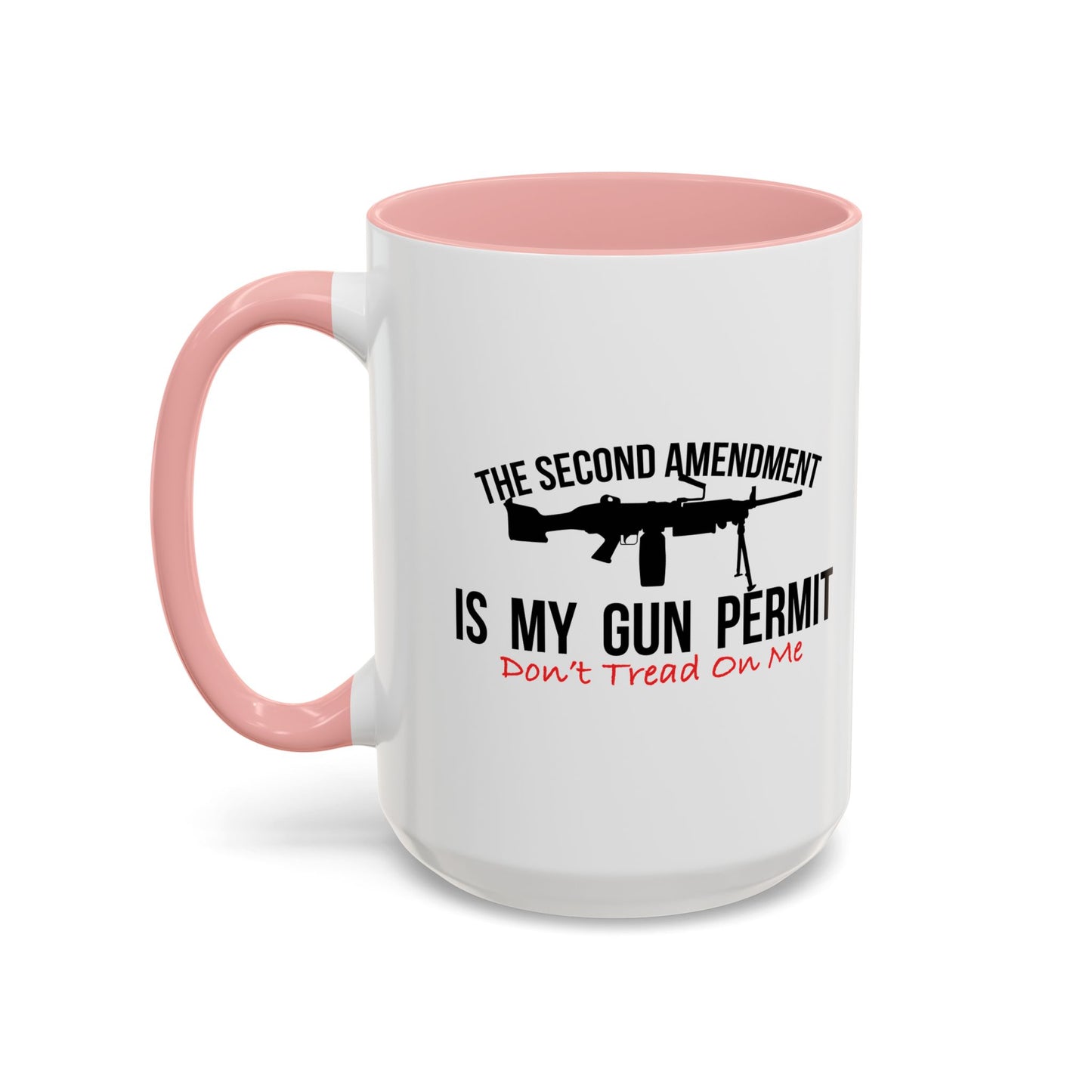 THE SECOND AMENDMENT IS MY GUN PERMIT Accent BiColor Funny Sarcastic Mug